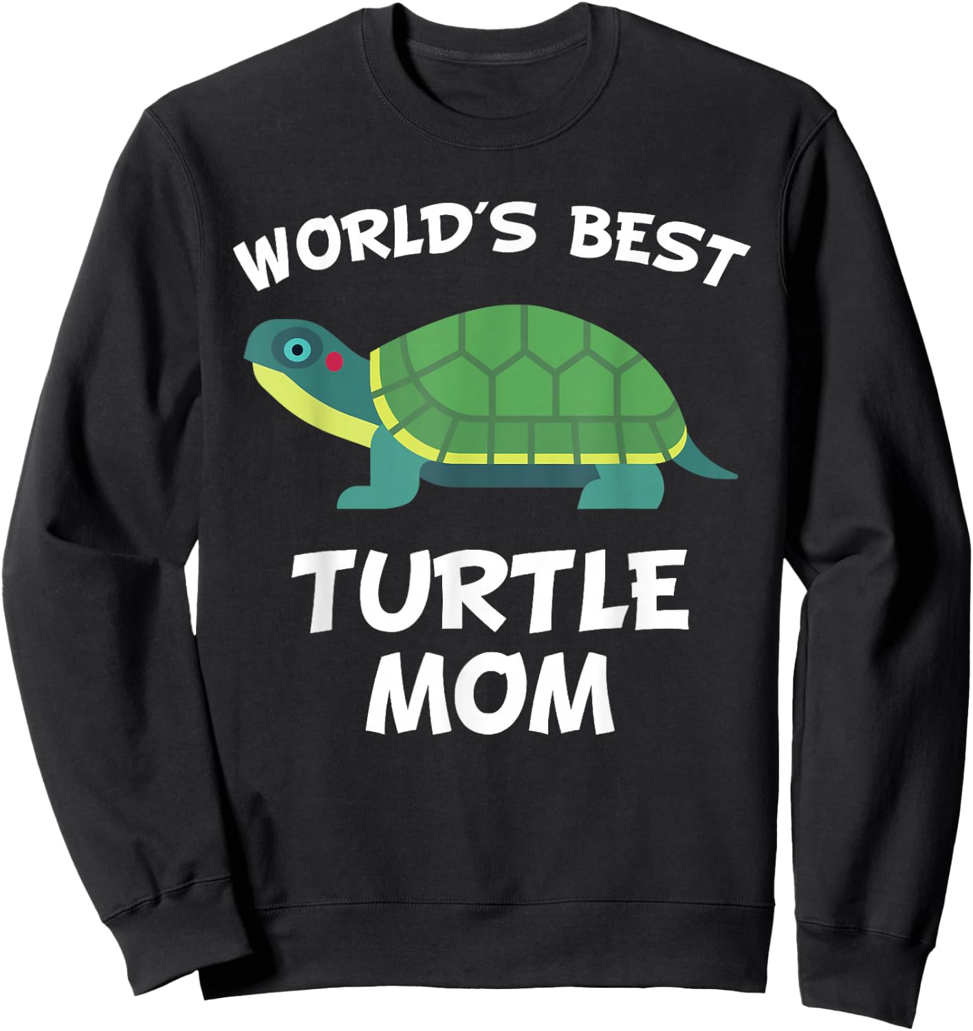 World's Best Turtle Mom Turtle Owner Sweatshirt - Sweatshirt | Black
