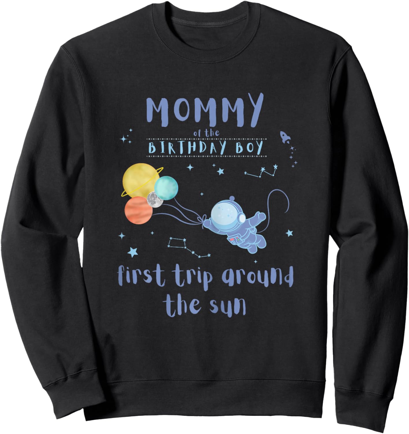 Mommy Mom 1st Birthday First Trip Around The Sun Space Bday Sweatshirt - Sweatshirt | Black