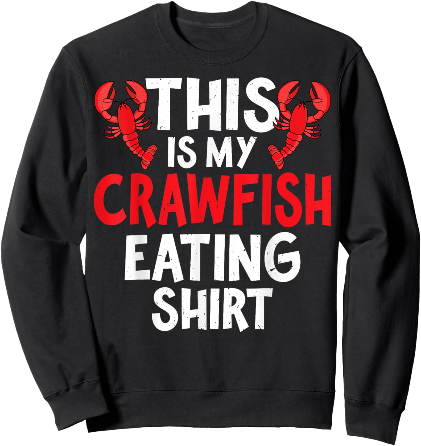 This Is My Crawfish Eating Shirt Funny Crawfish Lover Gifts Sweatshirt - Sweatshirt | Black