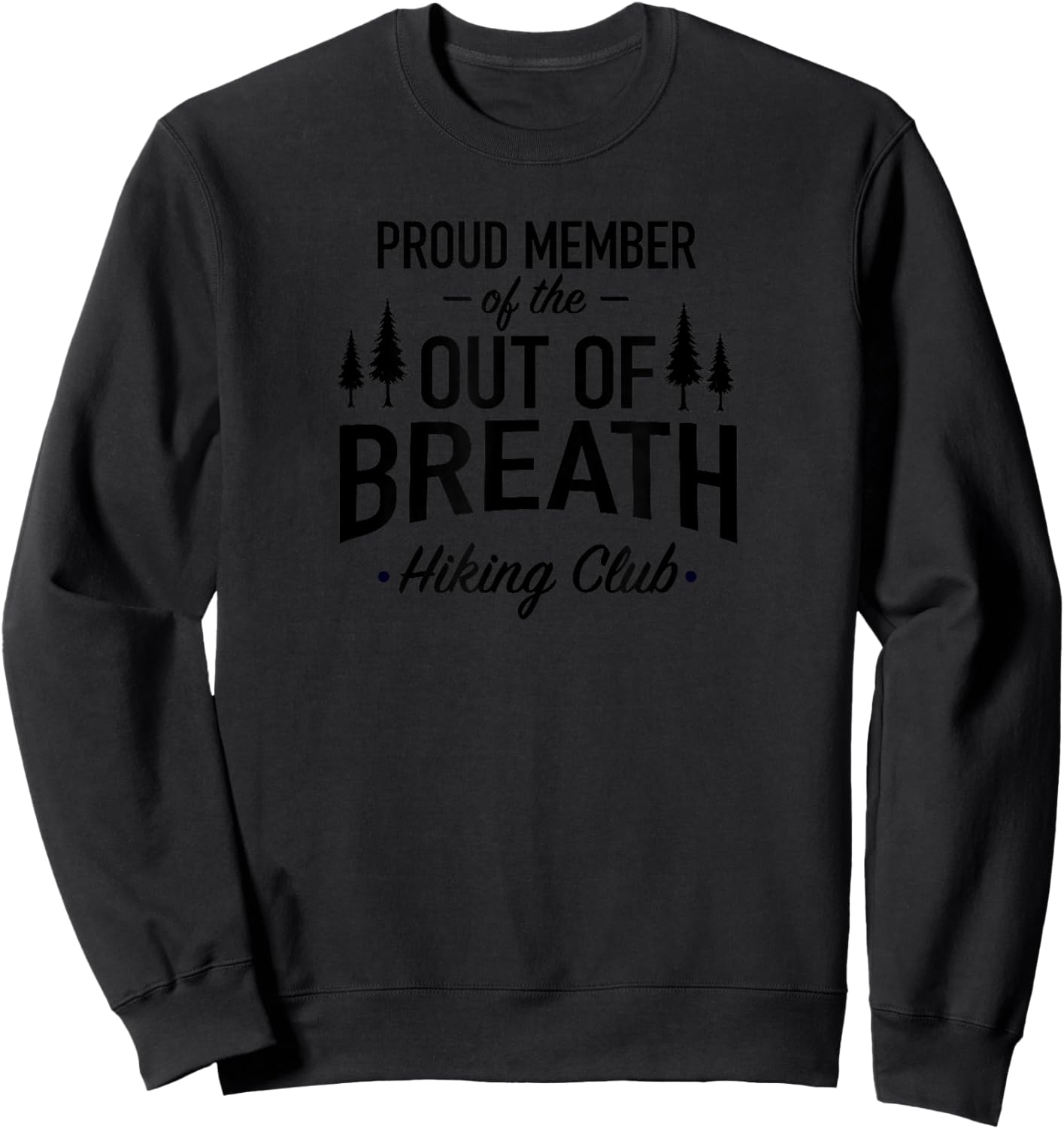 Proud Member Of The Out Of Breath Hiking Club Sweatshirt - Sweatshirt | Black