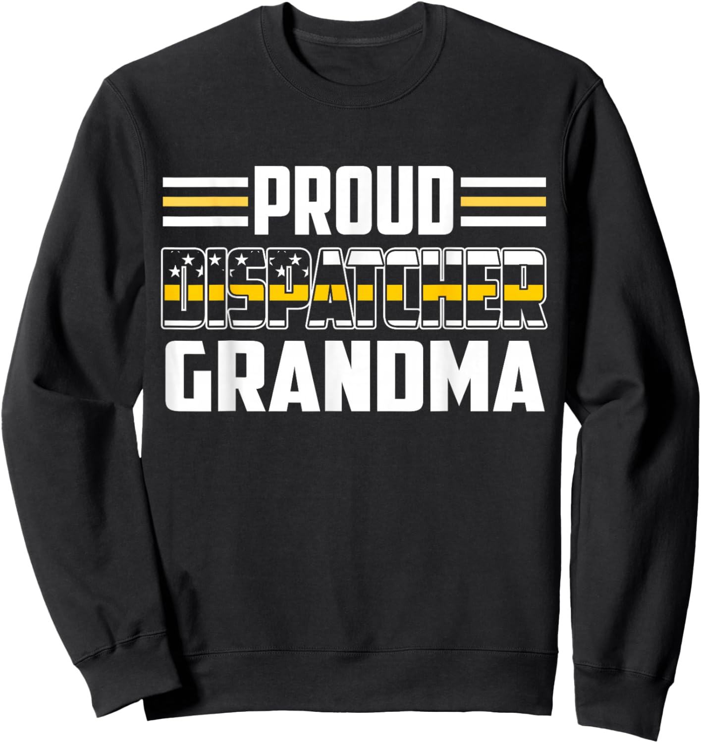 Patriotic 911 Dispatcher Grandma Proud Thin Gold Line Sweatshirt - Sweatshirt | Black
