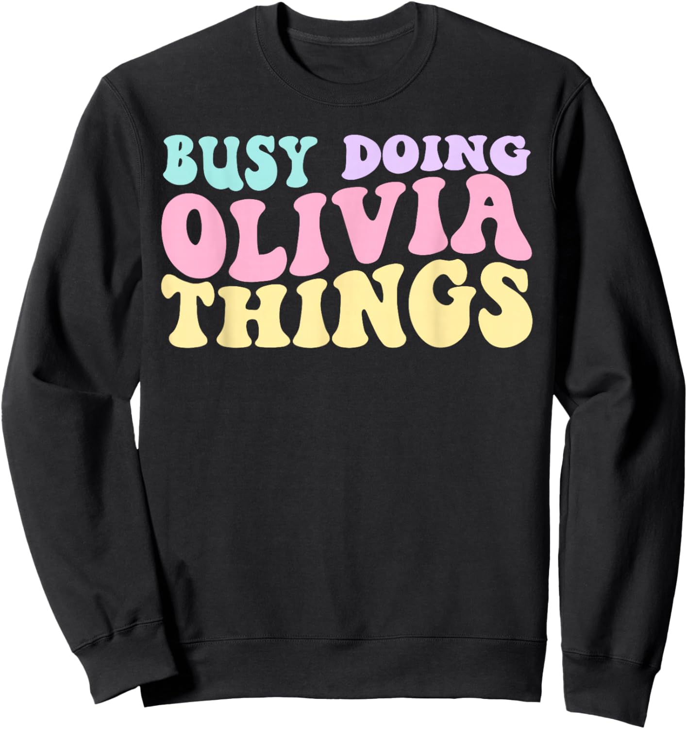 Kids Personalized Busy Doing Olivia Things Cute Girls Sweatshirt - Sweatshirt | Black