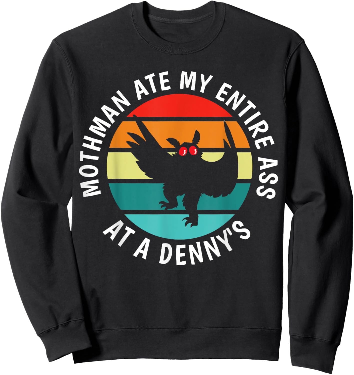 Funny Mothman Ate My Entire Ass Vintage Mothman Cryptid Sweatshirt - Sweatshirt | Black
