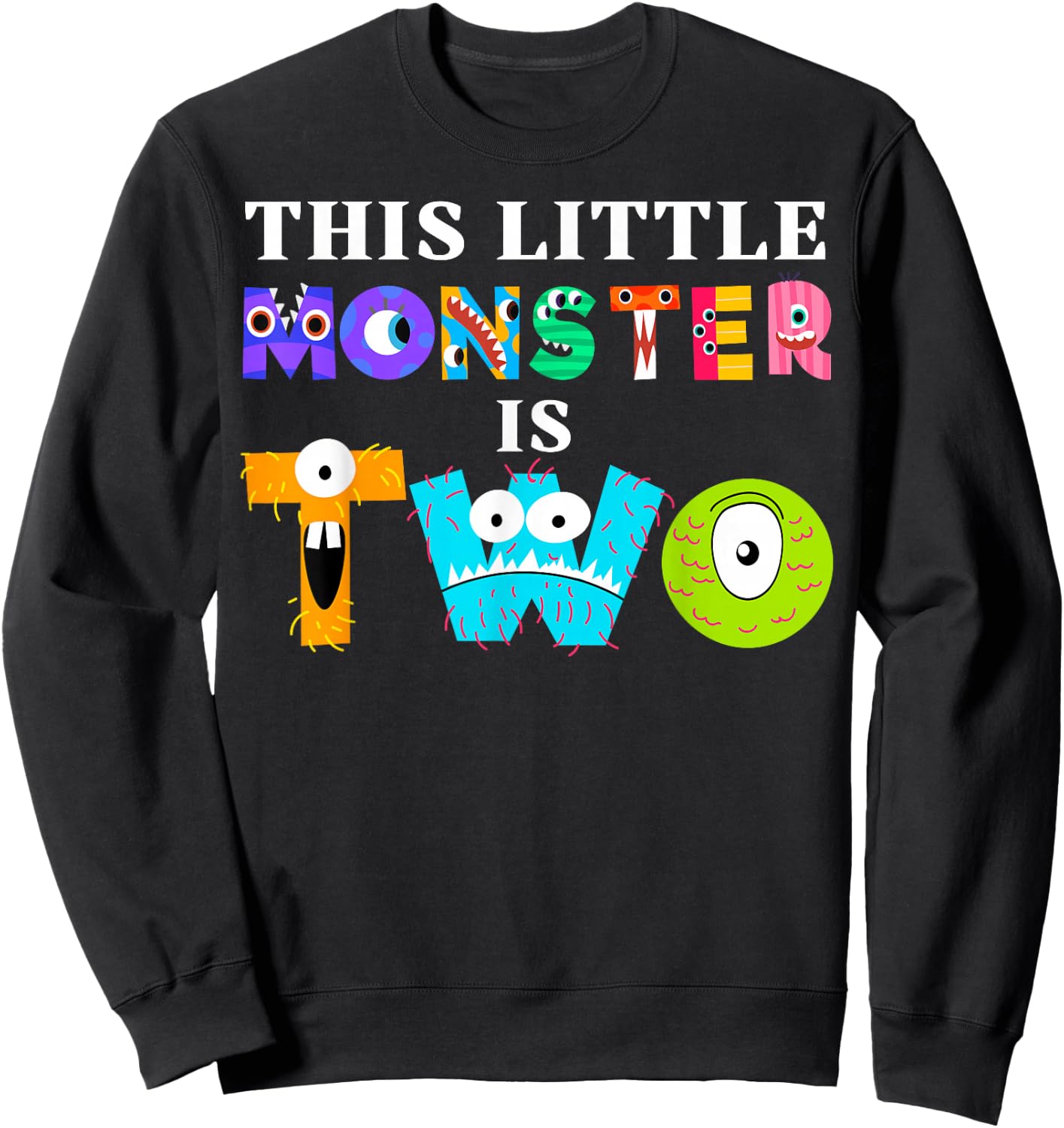 This Little Monster is Two 2nd Birthday Party Family Monster Sweatshirt - Sweatshirt | Black