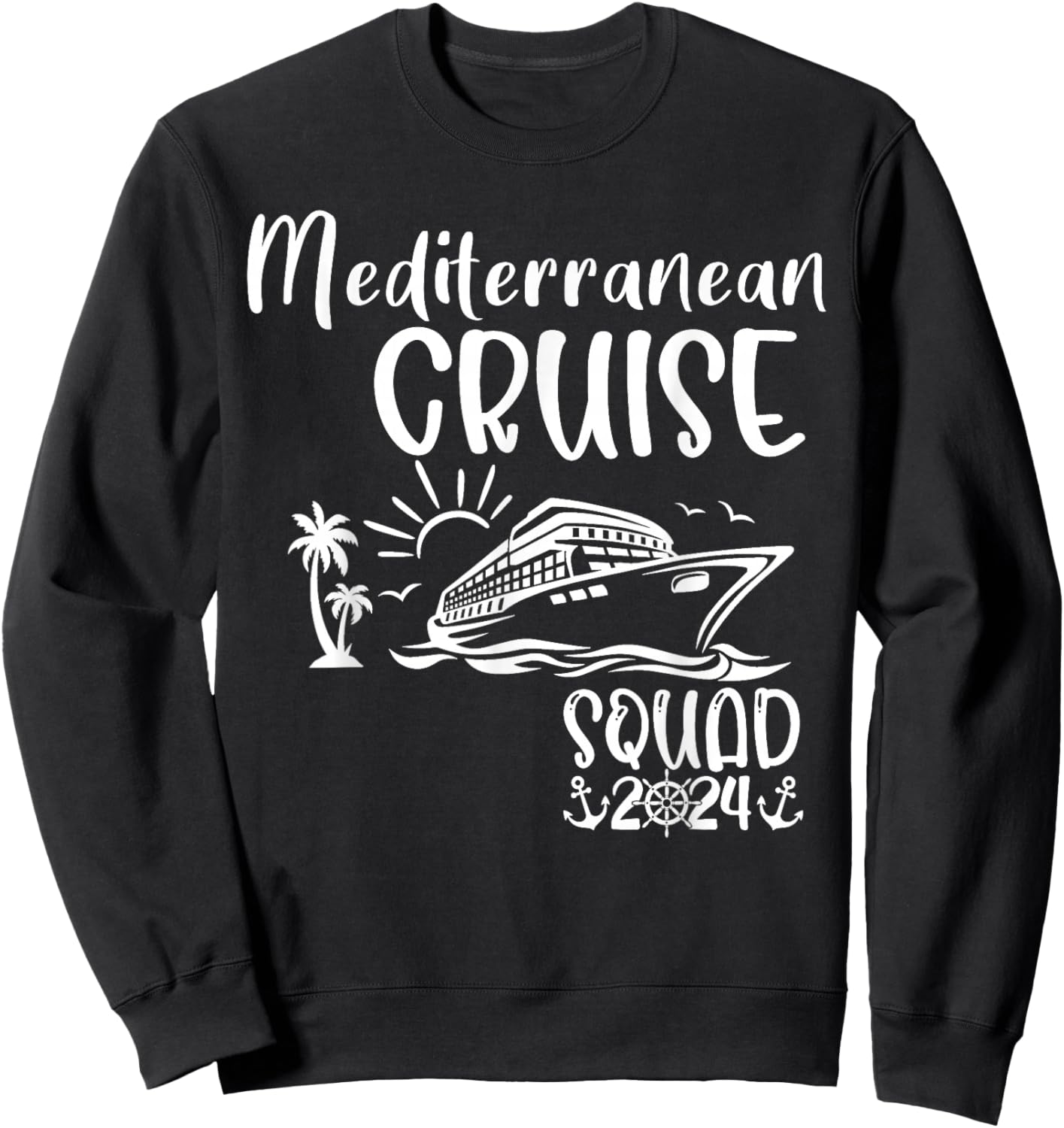 Mediterranean Cruise Squad 2024 Mediterranean Matching Sweatshirt - Sweatshirt | Black