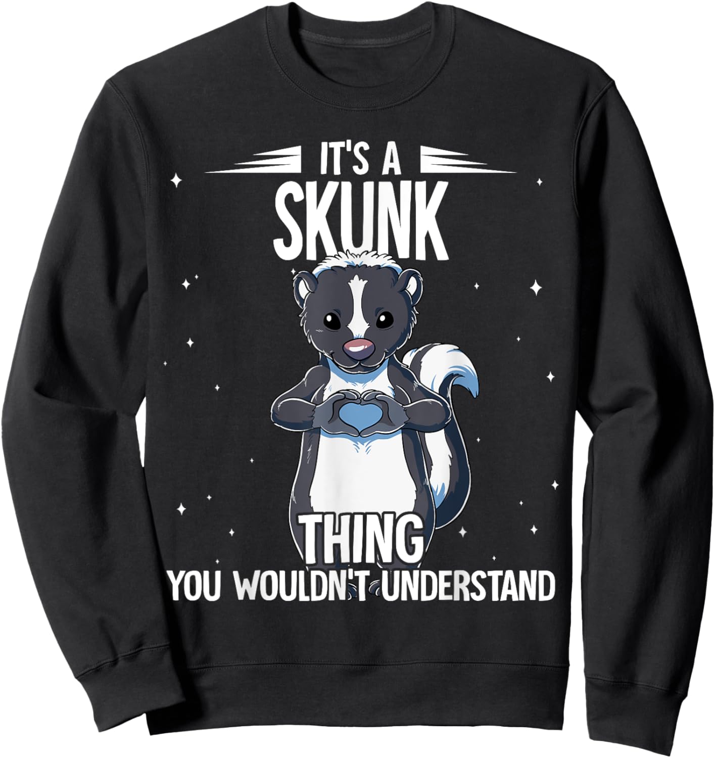 Its A Skunk Thing Skunk Sweatshirt - Sweatshirt | Black