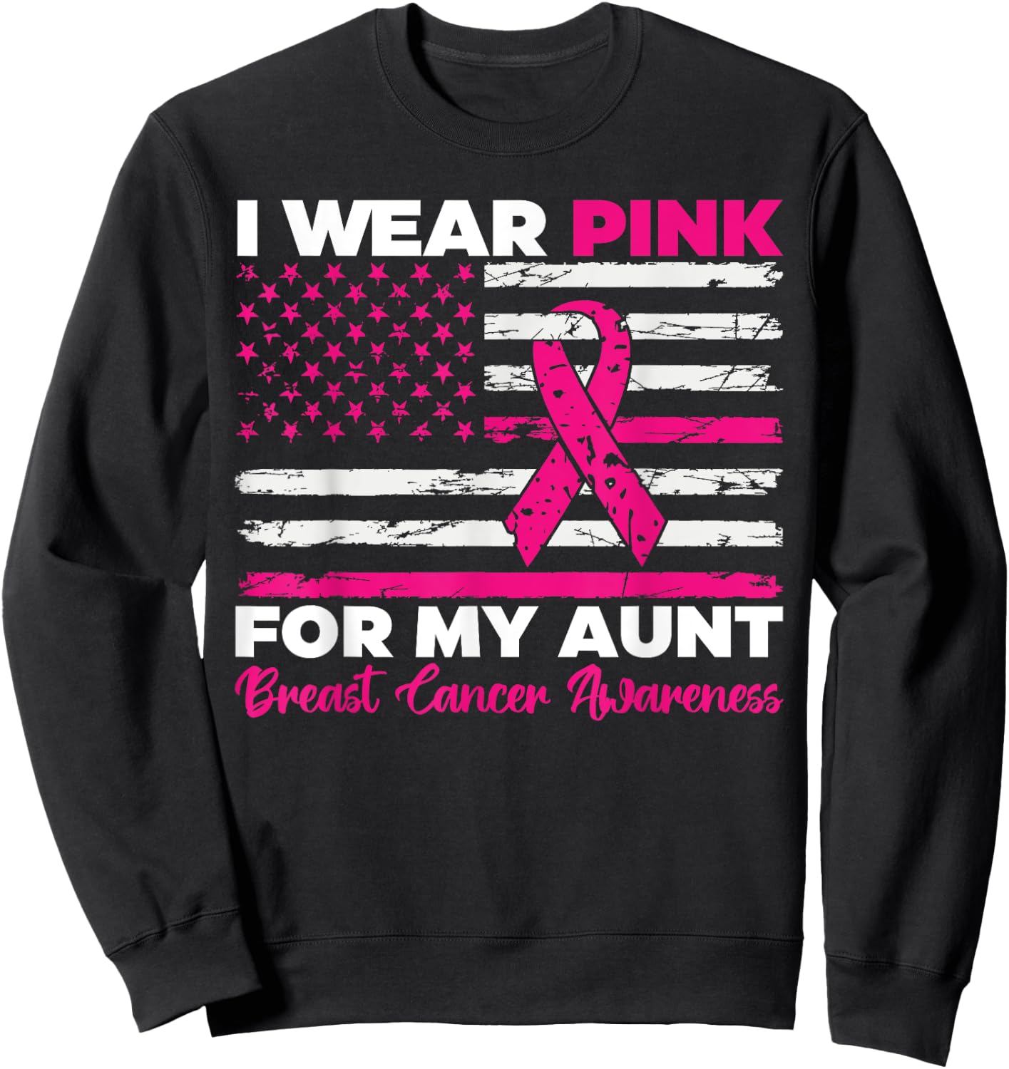 I Wear Pink For My Aunt Breast Cancer Awareness Us Flag Sweatshirt - Sweatshirt | Black