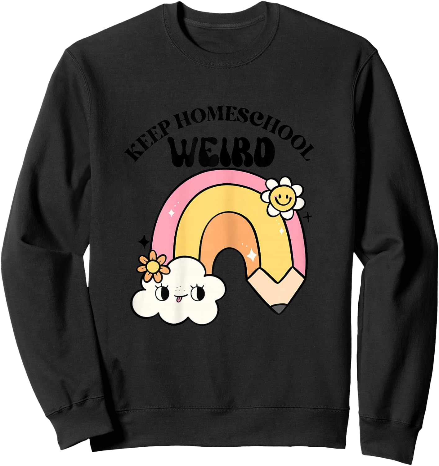 Keep Homeschool Weird Cute Rainbow Teacher Mom Kid Design Sweatshirt - Sweatshirt | Black
