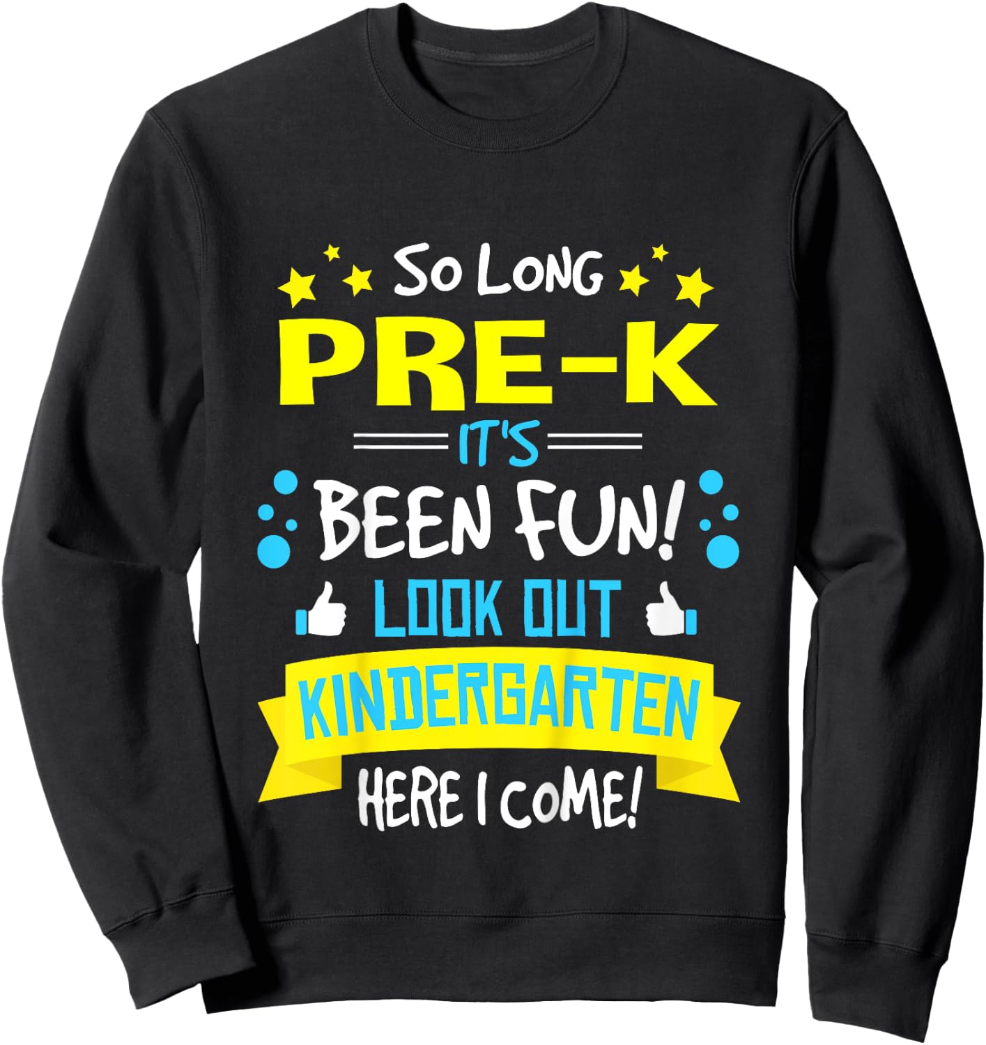 So Long Pre-K Kindergarten Here I Come Graduation Gifts Sweatshirt - Sweatshirt | Black