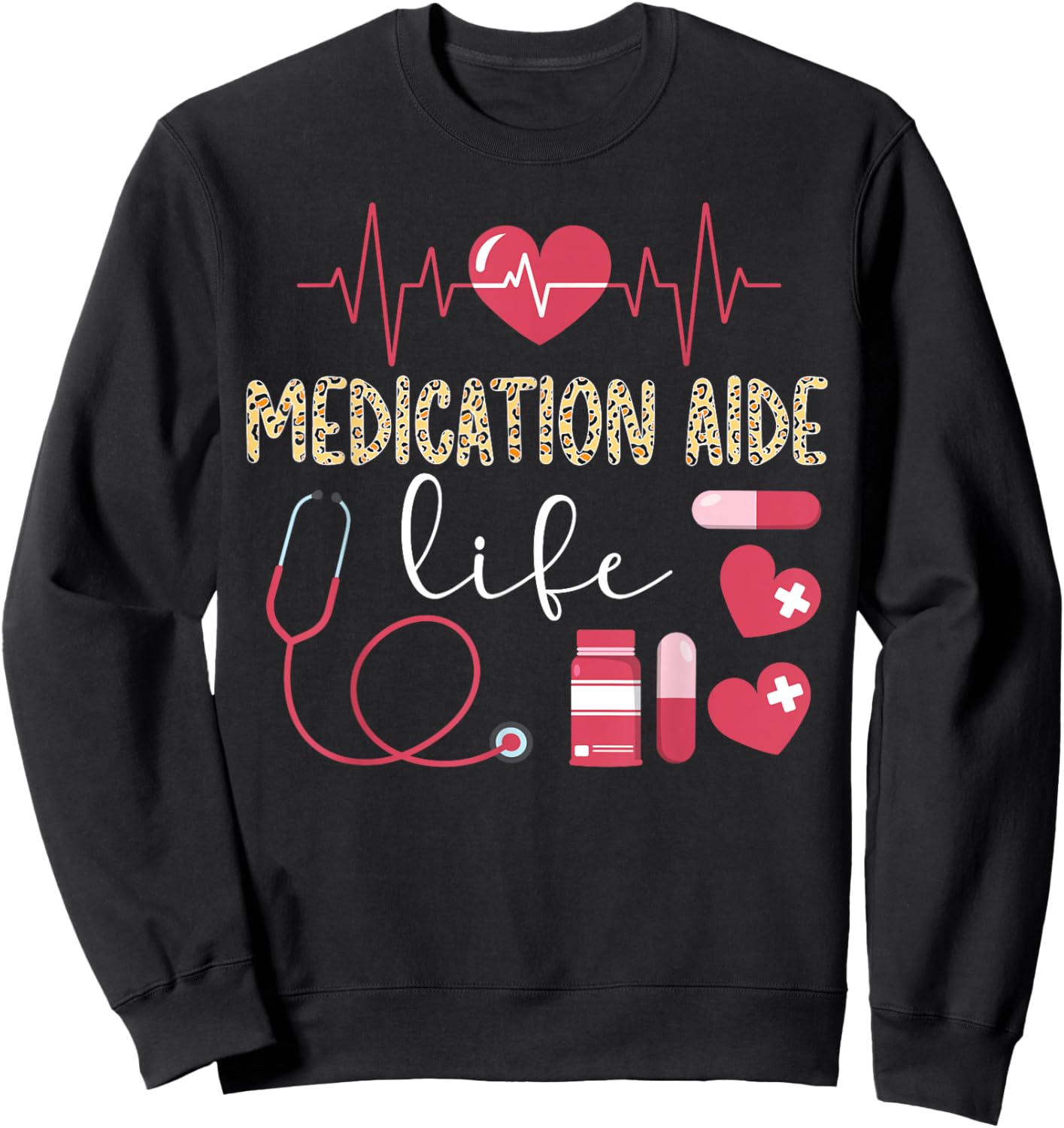 Medication Aide Life Medication Aides Sweatshirt - Sweatshirt | Black