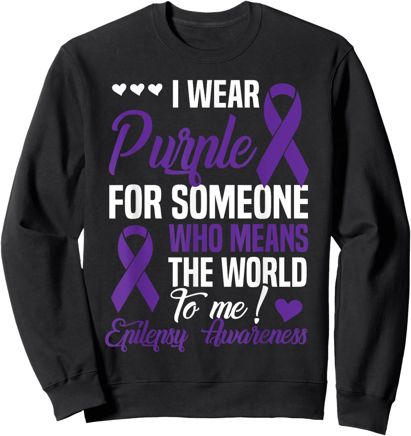 I Wear Purple For Someone Who Means World To Me - Epilepsy Sweatshirt - Sweatshirt | Black