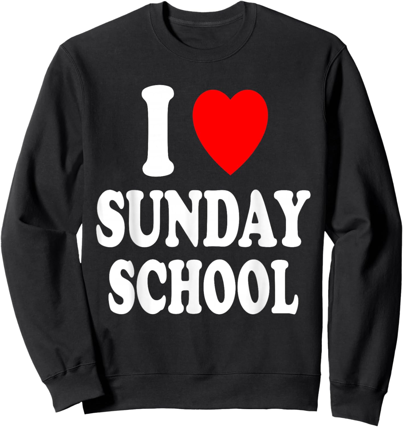 I Heart (Love) Sunday School Church Teacher Christian Sweatshirt - Sweatshirt | Black