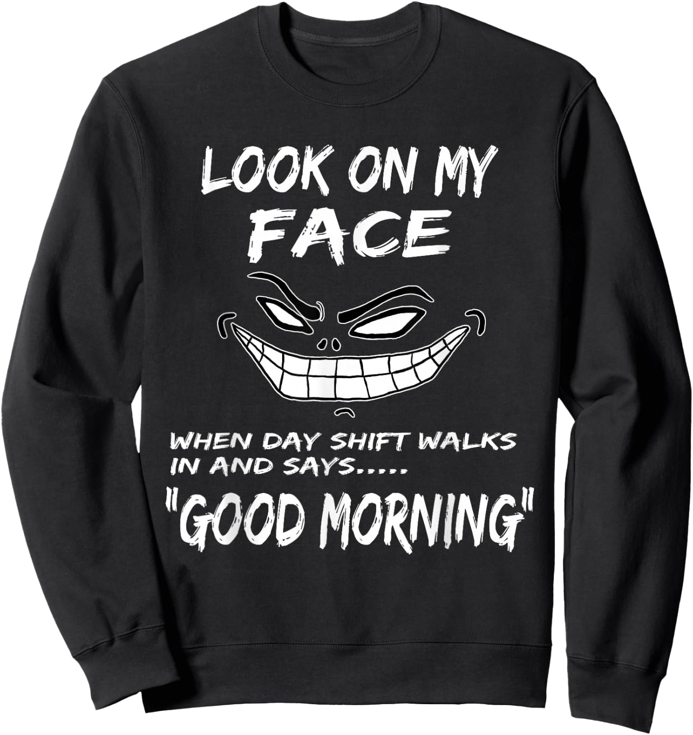 Night Shift Workers Gift, Funny Midnight Shift Gifts Sweatshirt - Sweatshirt | Black