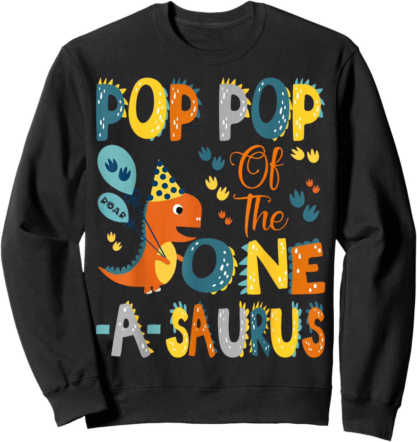 Pop Pop Of The One-A-Saurus 1St Birthday Dinosaur Party Sweatshirt - Sweatshirt | Black