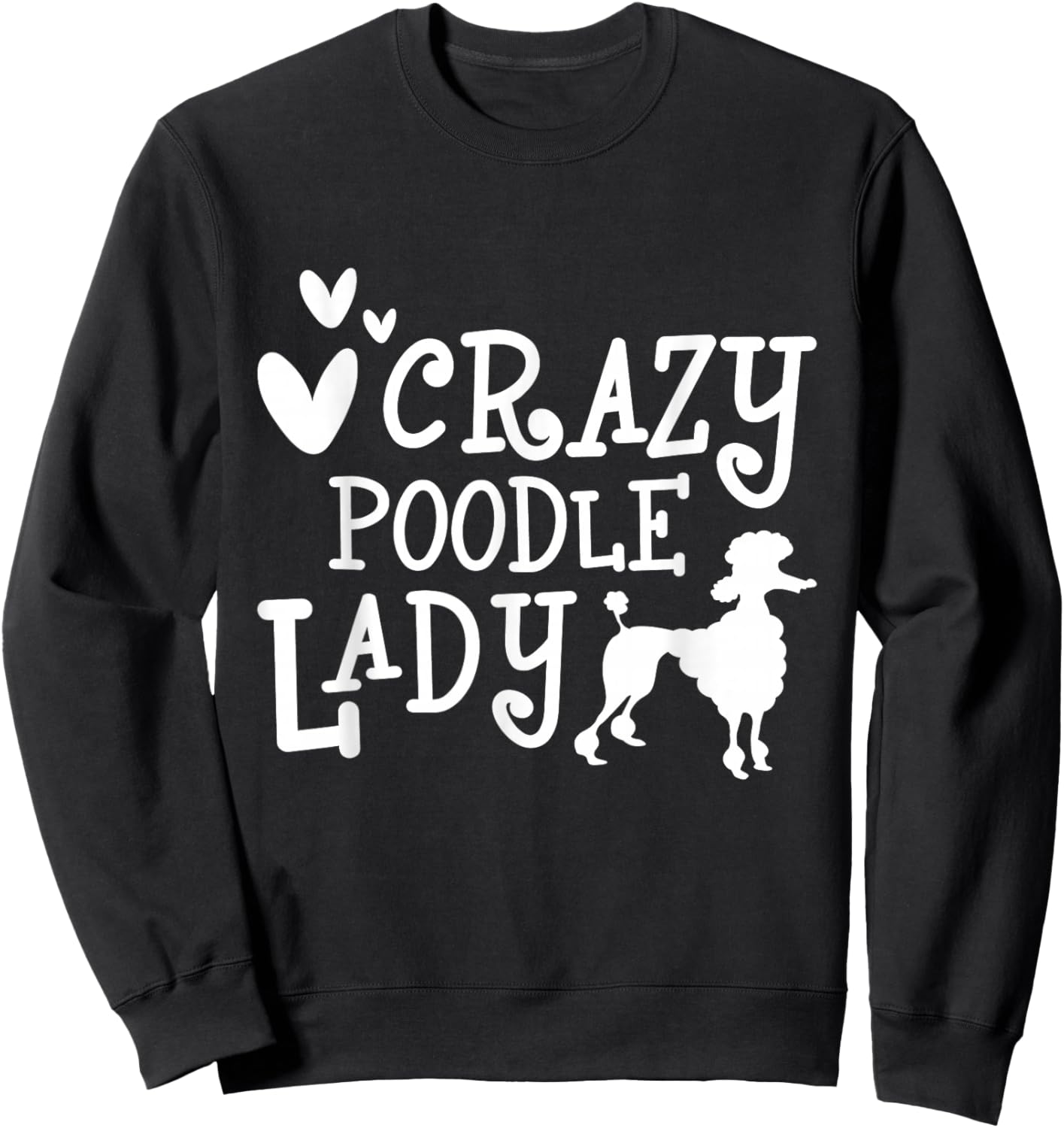 Crazy Poodle Lady - Mother's Day Dog Lover Sweatshirt - Sweatshirt | Black