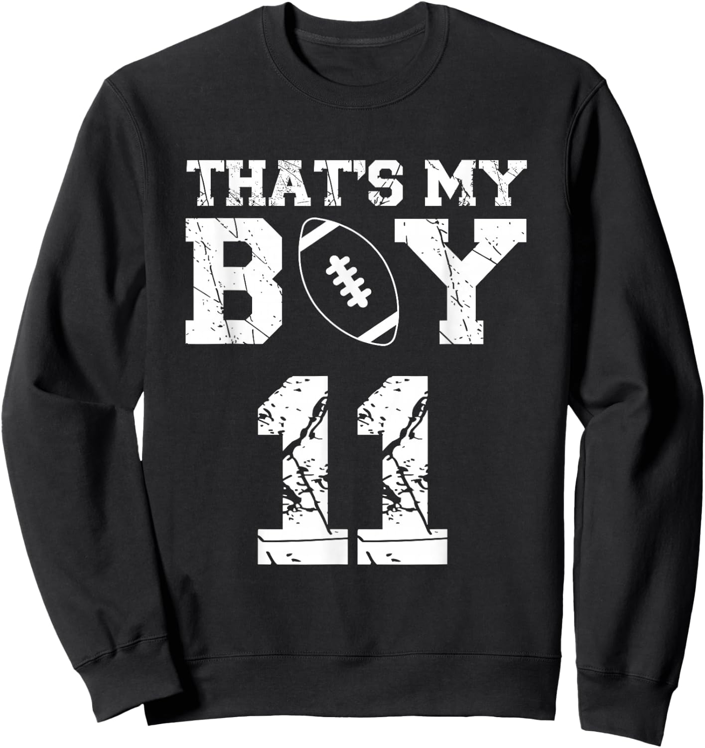 That's My Boy Football Number #11 Sweatshirt - Sweatshirt | Black