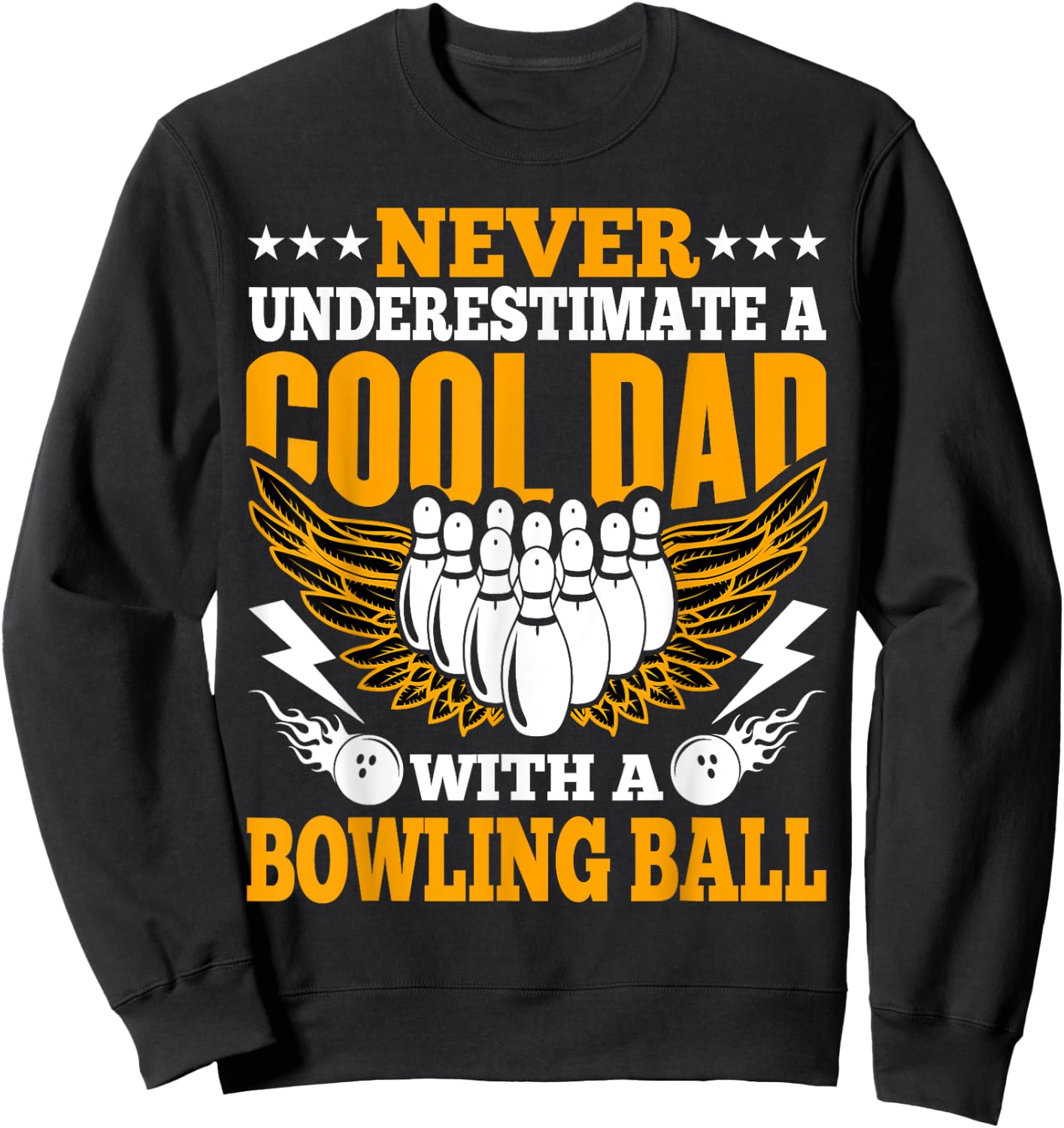 Bowling Lovers Never Underestimate a Cool Dad with a Bowling Sweatshirt - Sweatshirt | Black
