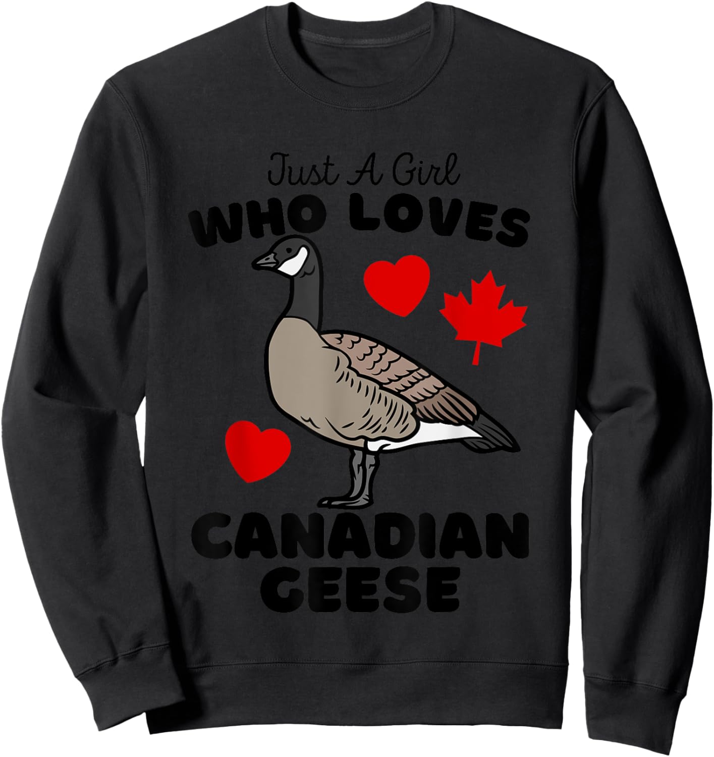 Just A Girl Who Loves Canadian Geese - Cute Girls Goose Sweatshirt - Sweatshirt | Black