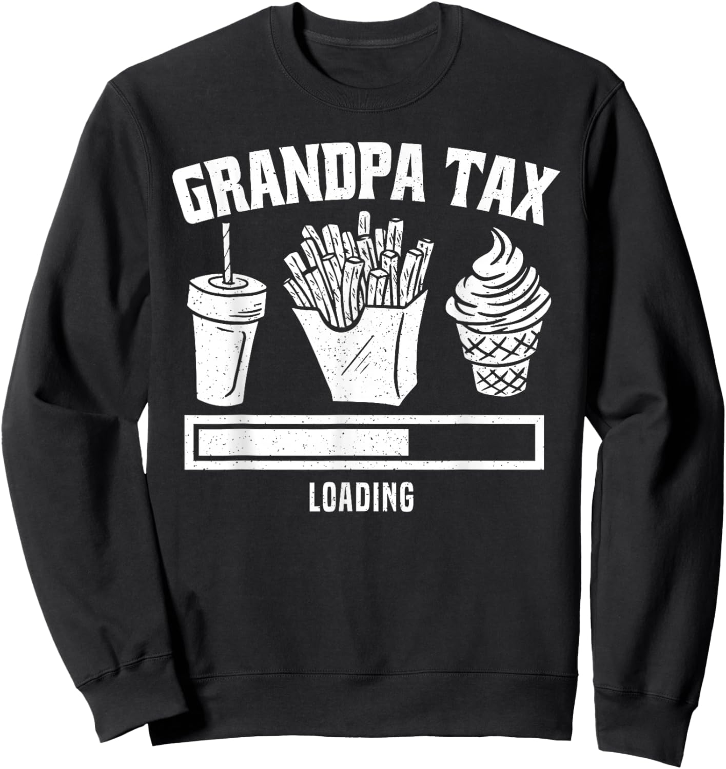 Grandpa Tax Loading Fathers Day Grandpa Tax Sweatshirt - Sweatshirt | Black