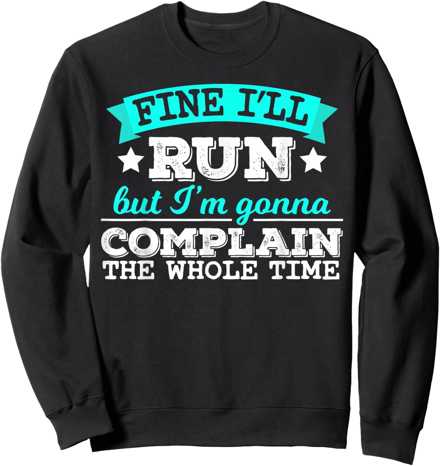 Women's Fine I'll Run Funny Fitness Running Sweatshirt - Sweatshirt | Black