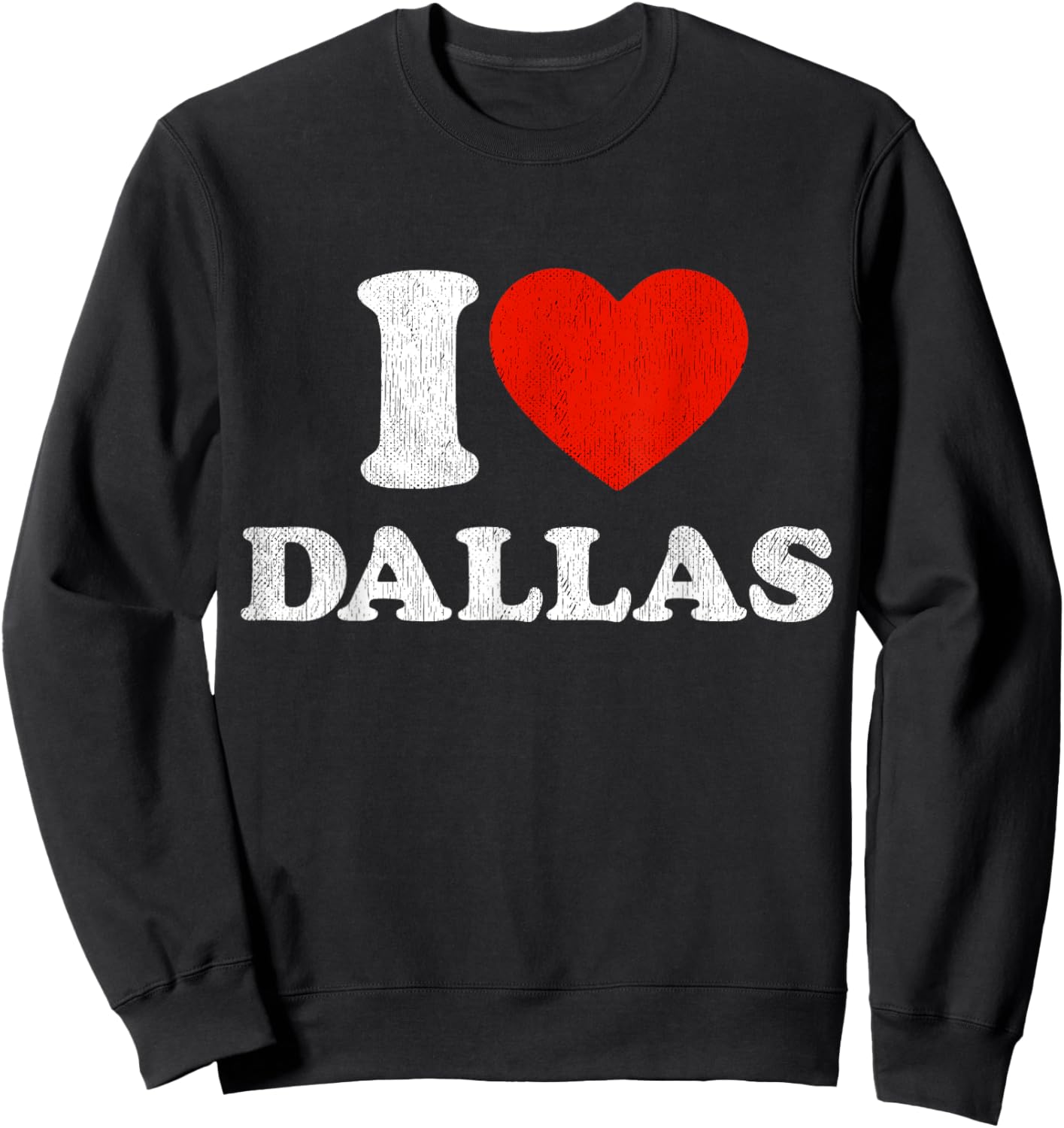 I Love Dallas Texas State Souvenir Sweatshirt - Sweatshirt | Black