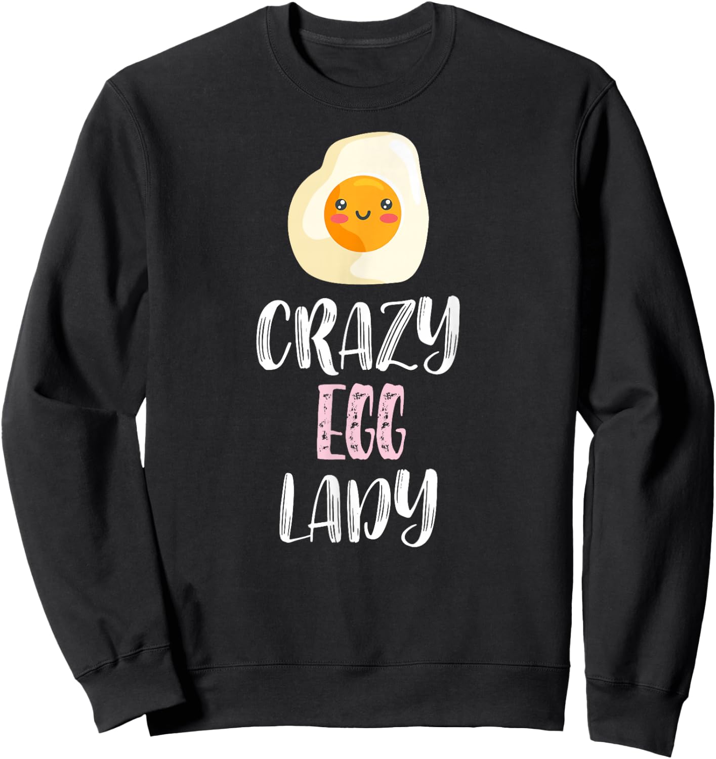 Crazy Egg Lady - Cute Egg Lovers Sweatshirt - Sweatshirt | Black