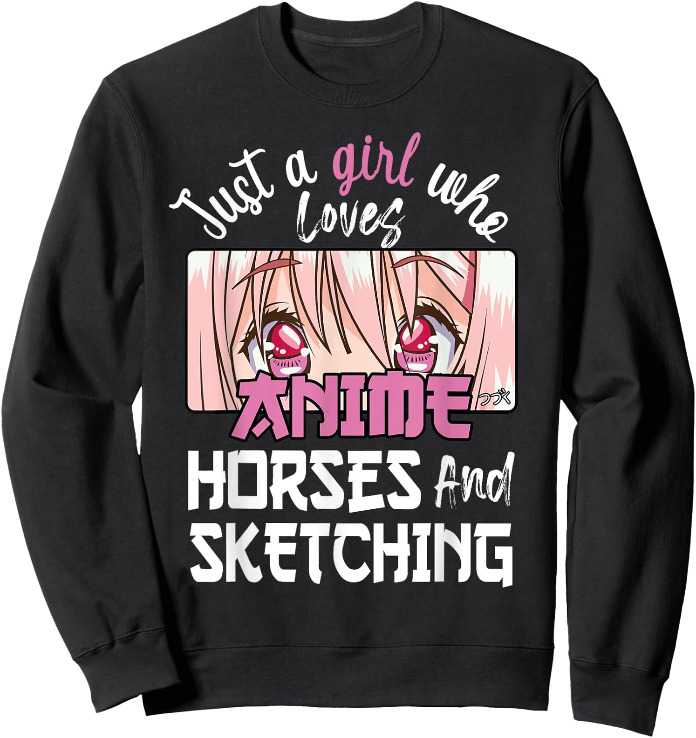 Just A Girl Who Loves Anime, Sketching & Horses Lover Gift Sweatshirt - Sweatshirt | Black