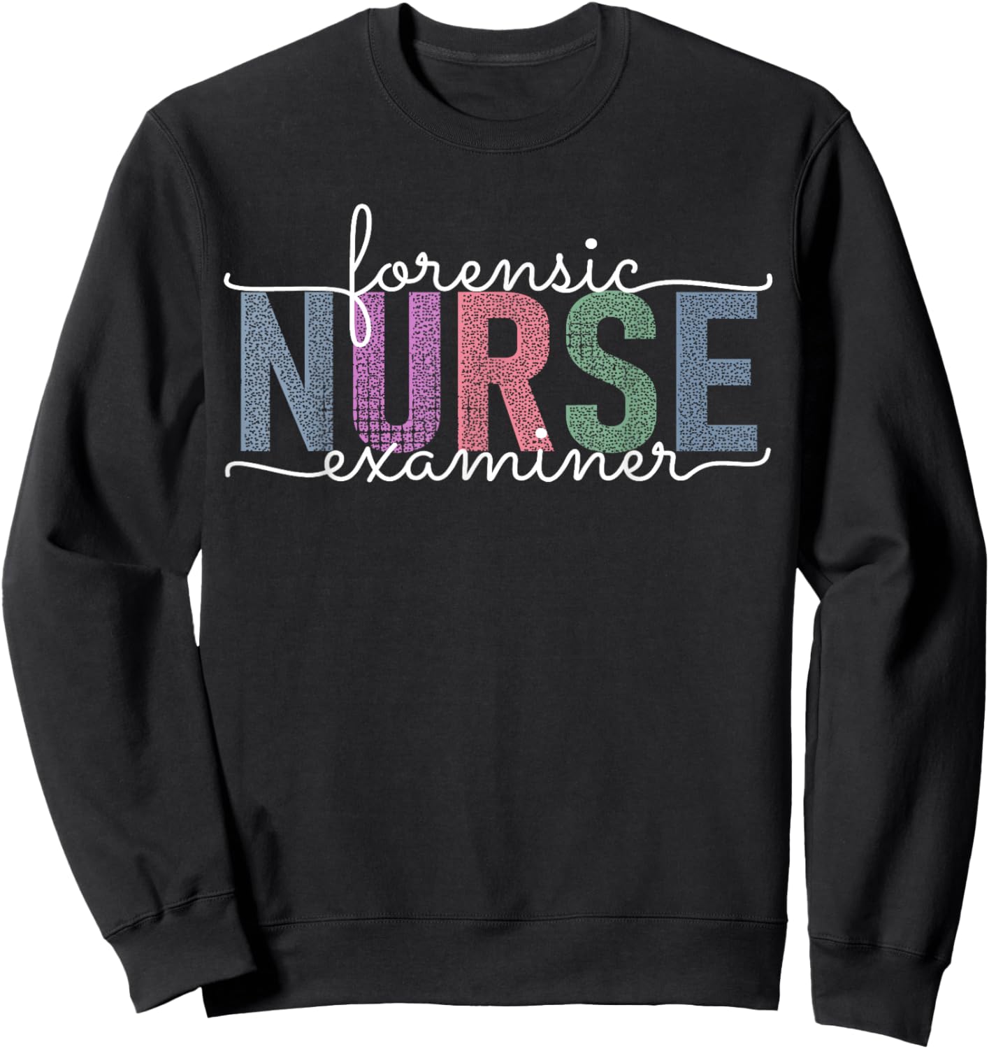 Forensic Nurse Examiner Medical Investigator Nursing Sweatshirt - Sweatshirt | Black