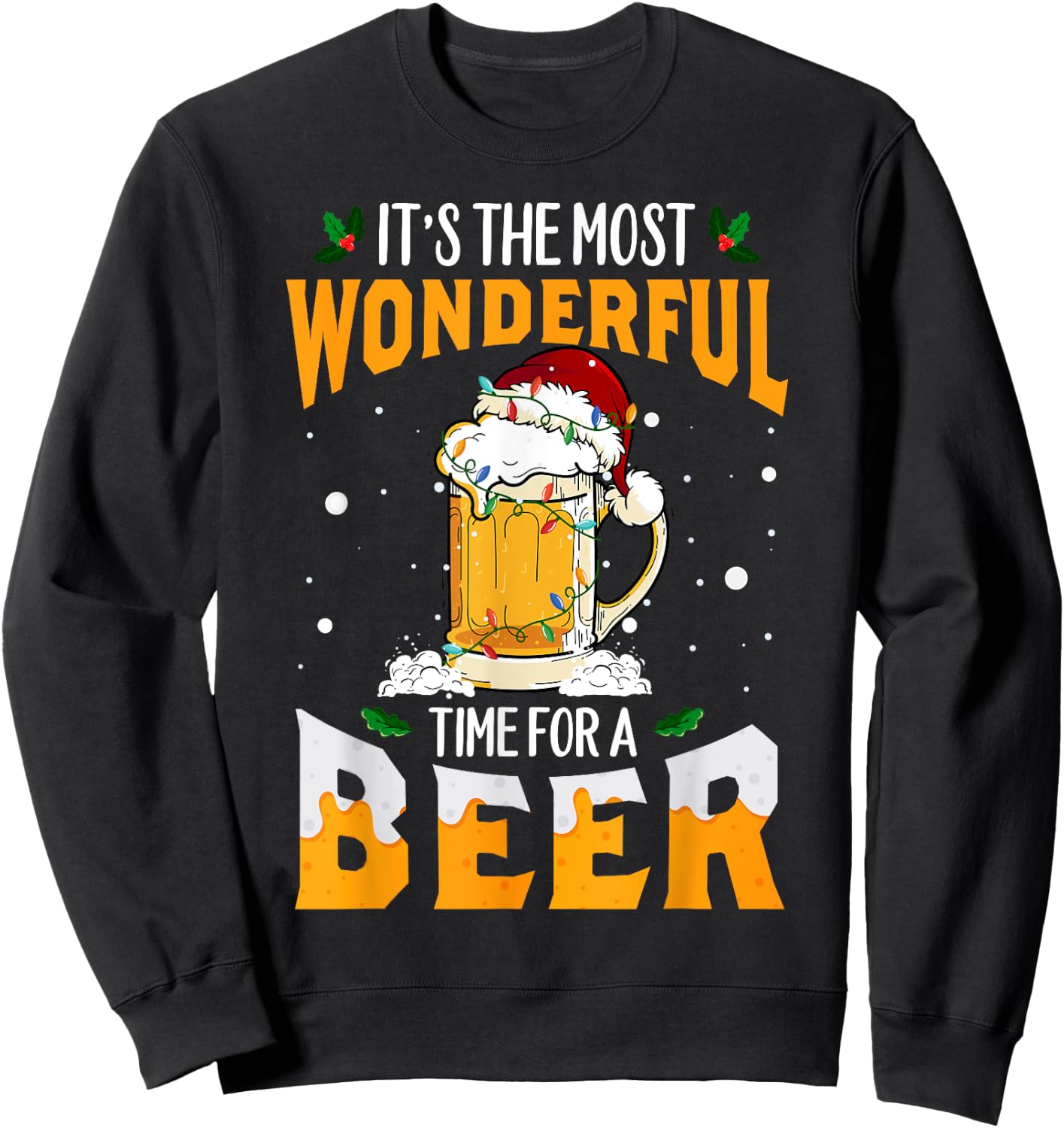 Its The Most Wonderful Time For A Beer Christmas Santa Light Sweatshirt - Sweatshirt | Black