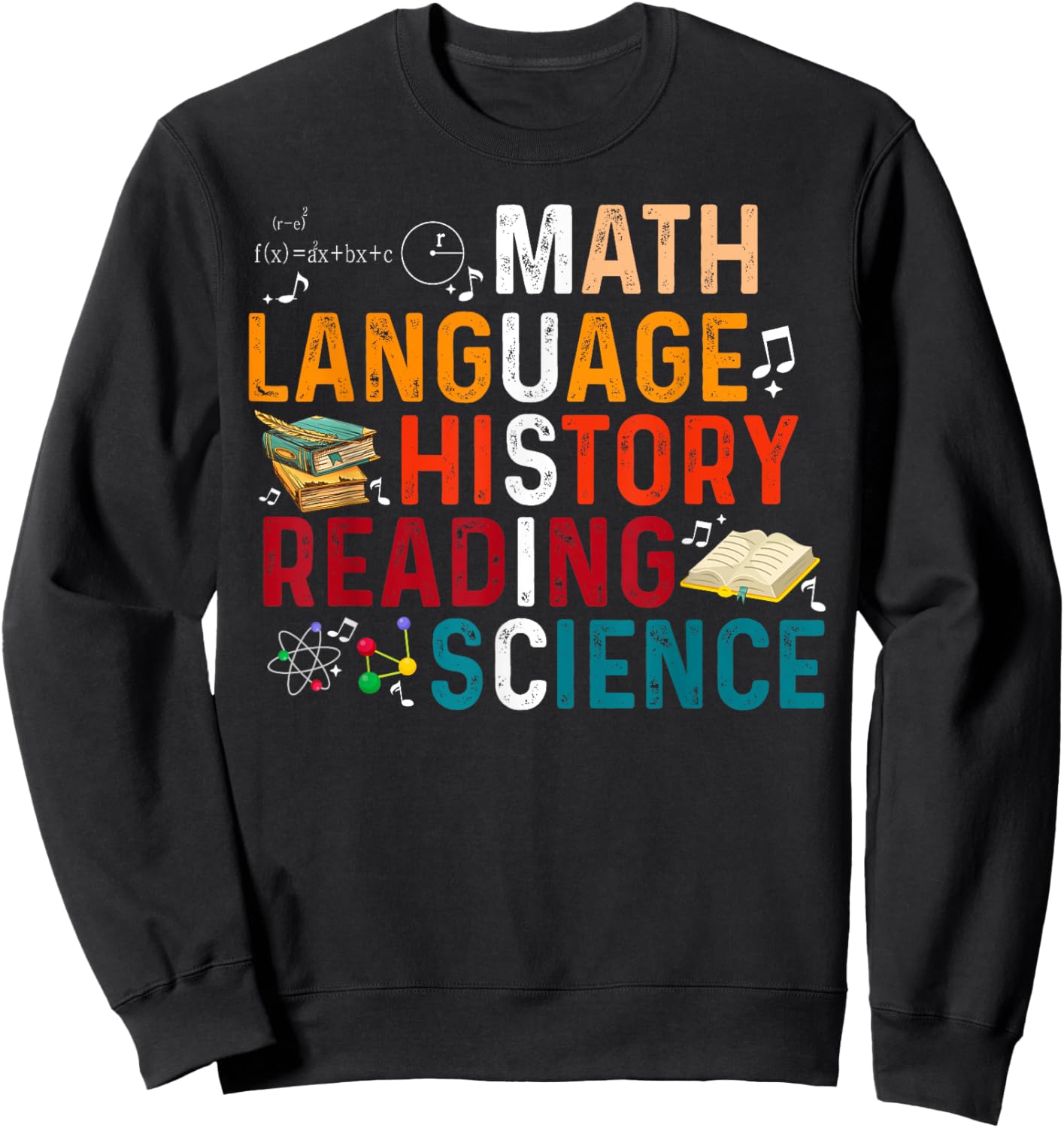 Math Language History Reading Science Music Teacher Funny Sweatshirt - Sweatshirt | Black