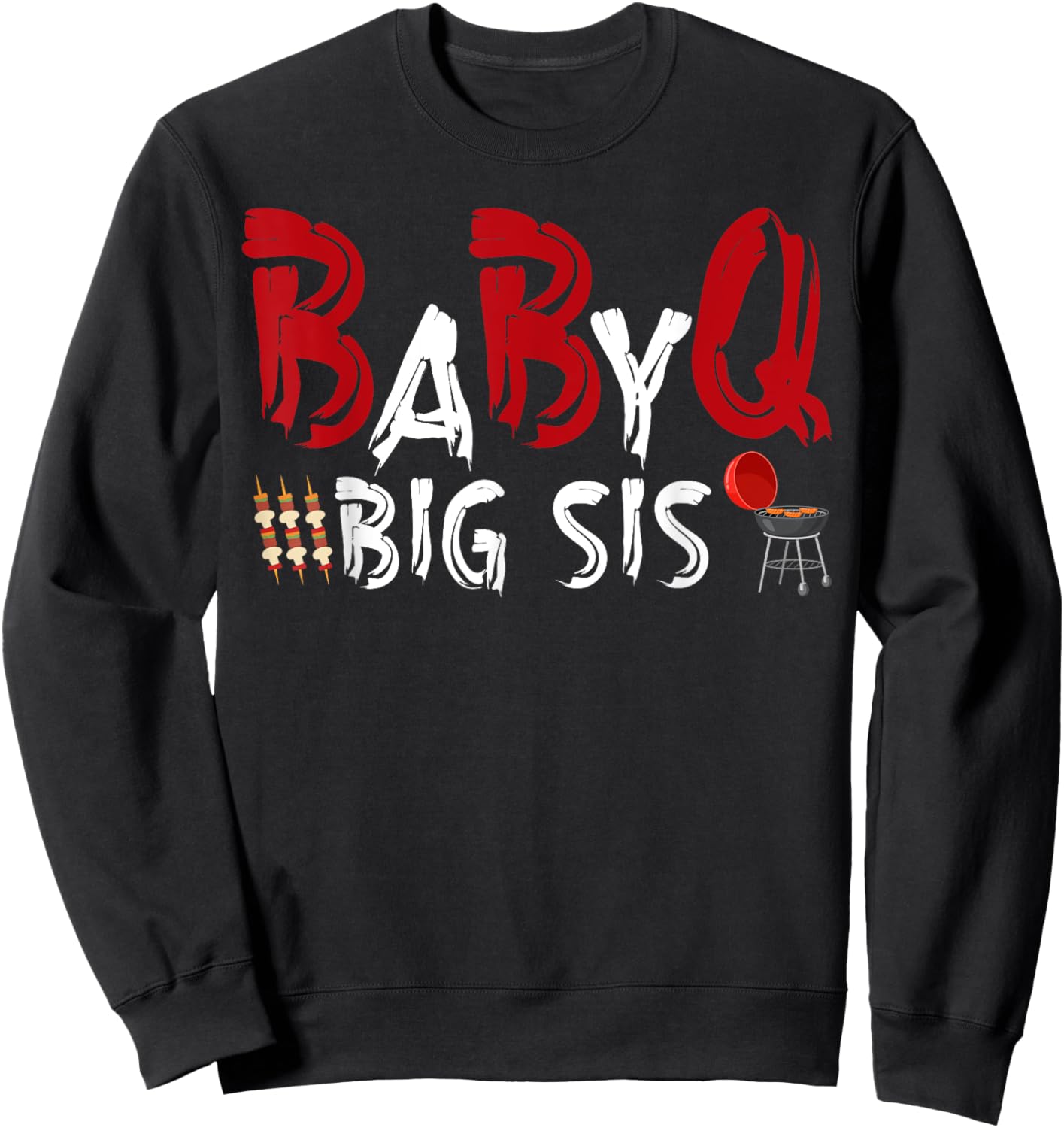Big Sis Baby BBQ Shower Themed Family Matching Barbecue Sweatshirt - Sweatshirt | Black