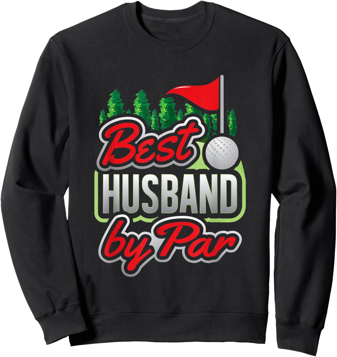 Best Husband By Par Golf Pun Gift Golfer Golf Sweatshirt - Sweatshirt | Black