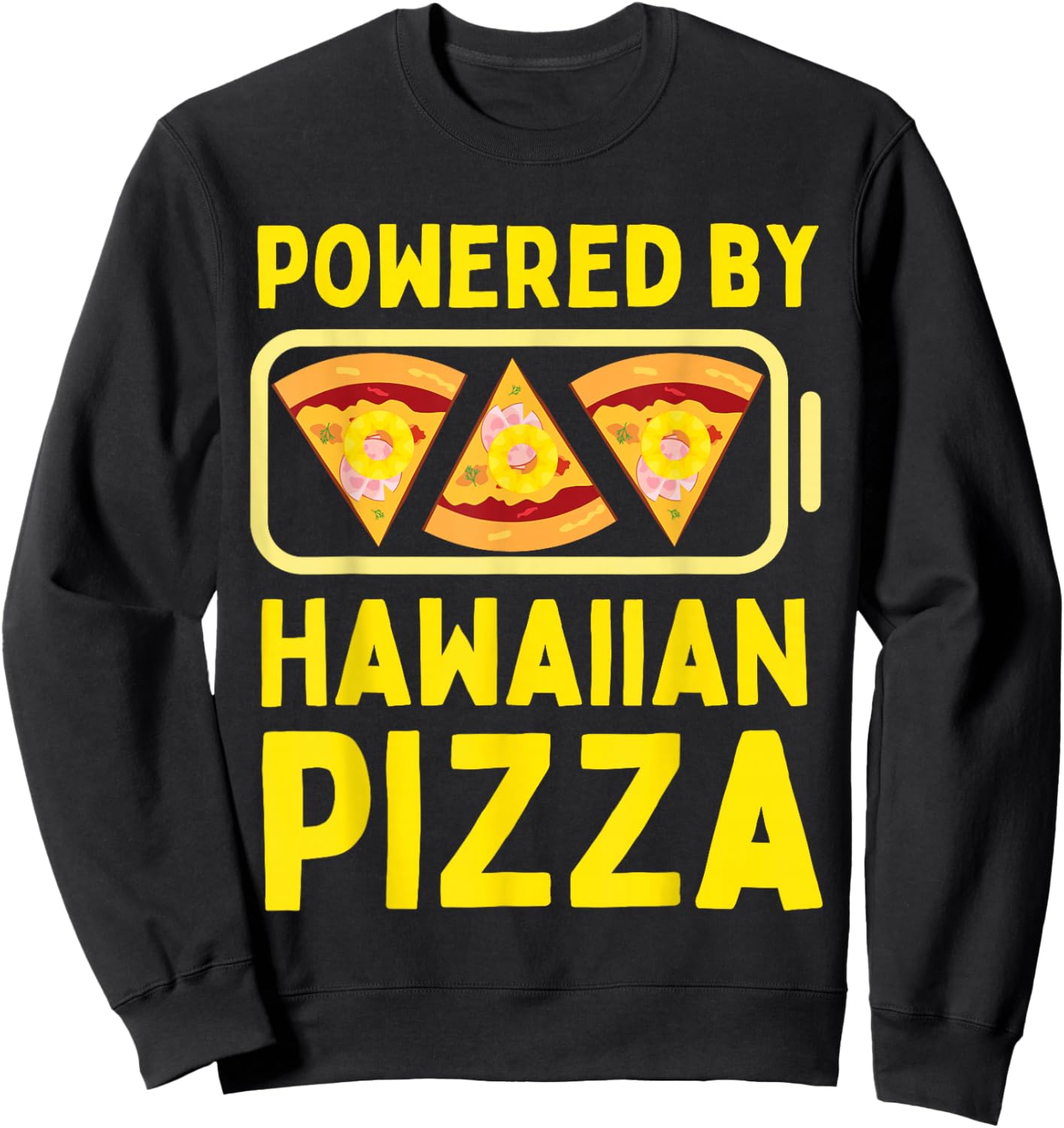 Powered by Hawaiian Pizza Lover Funny I Love Pineapple Pizza Sweatshirt - Sweatshirt | Black