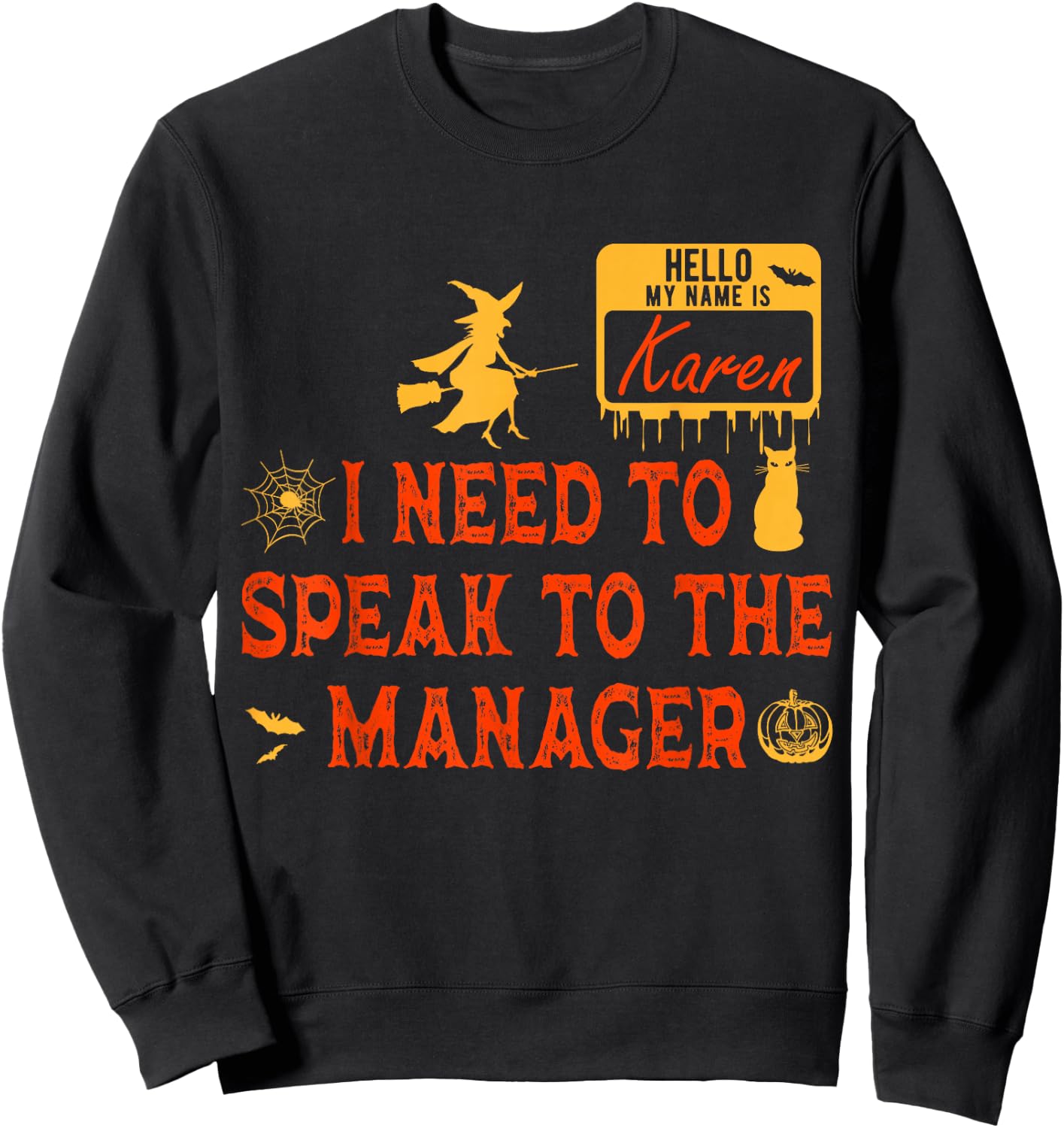 Karen Halloween Costume My Name is Karen Funny Halloween Sweatshirt - Sweatshirt | Black
