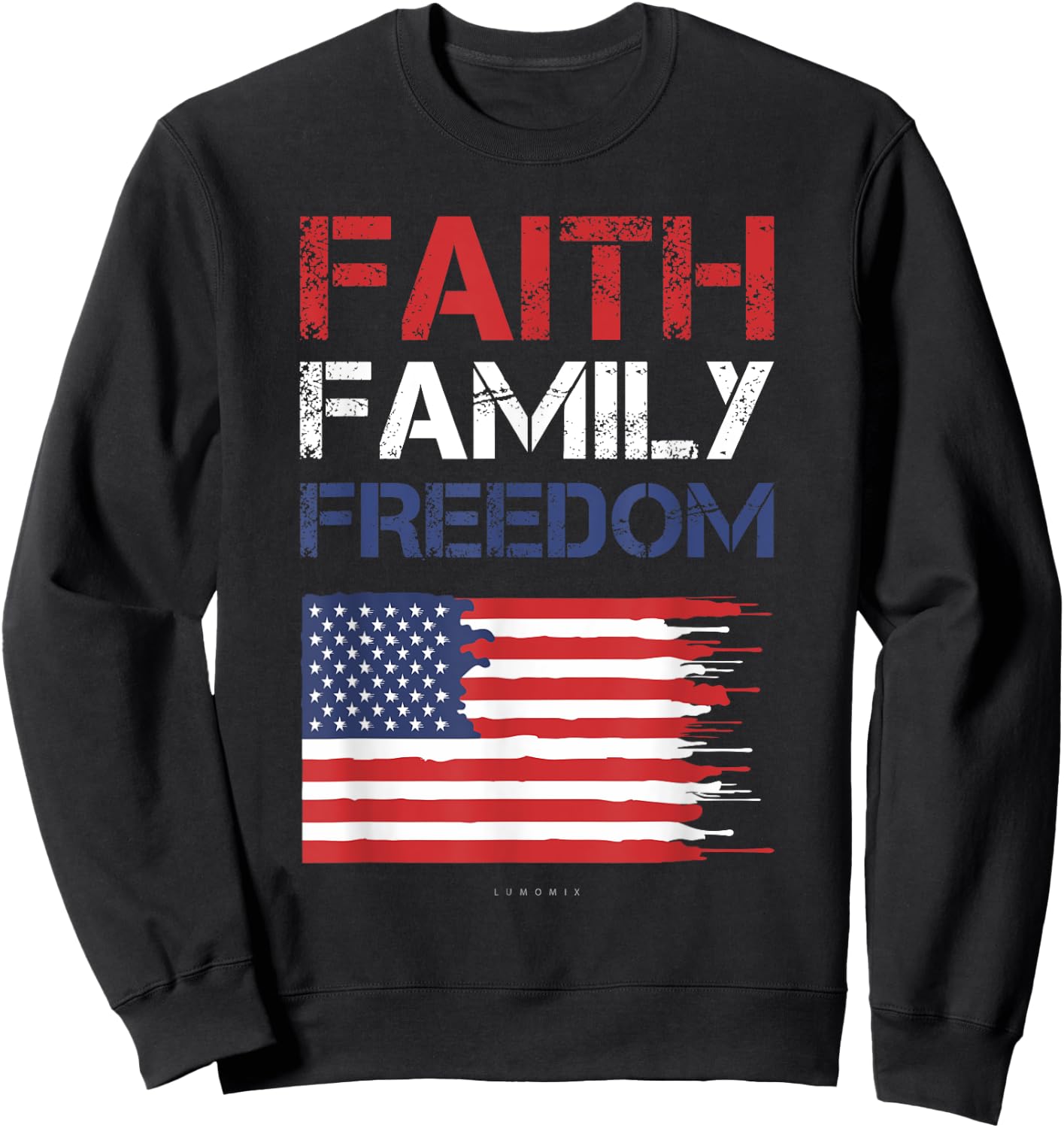 Faith Family Freedom - Patriotic Usa - American Gift Sweatshirt - Sweatshirt | Black