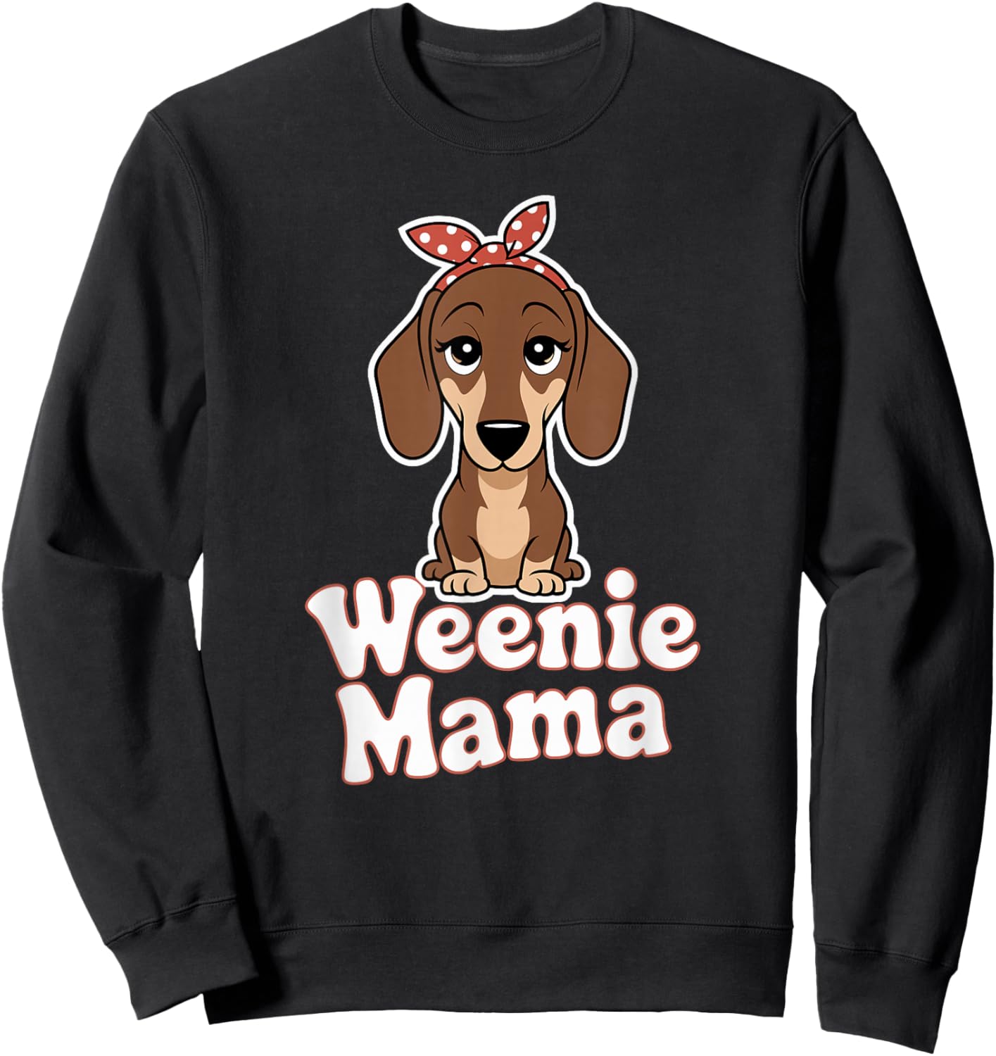 Weenie Mama Funny Dachshund Lover Weiner Dog Sweatshirt - Sweatshirt | Black
