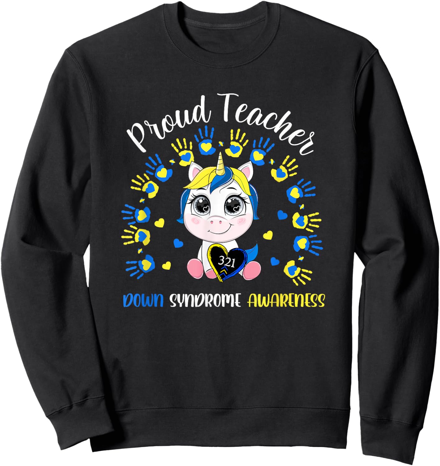 Proud Teacher Down Syndrome Awareness Blue Unicorn Outfit Women Sweatshirt - Sweatshirt | Black