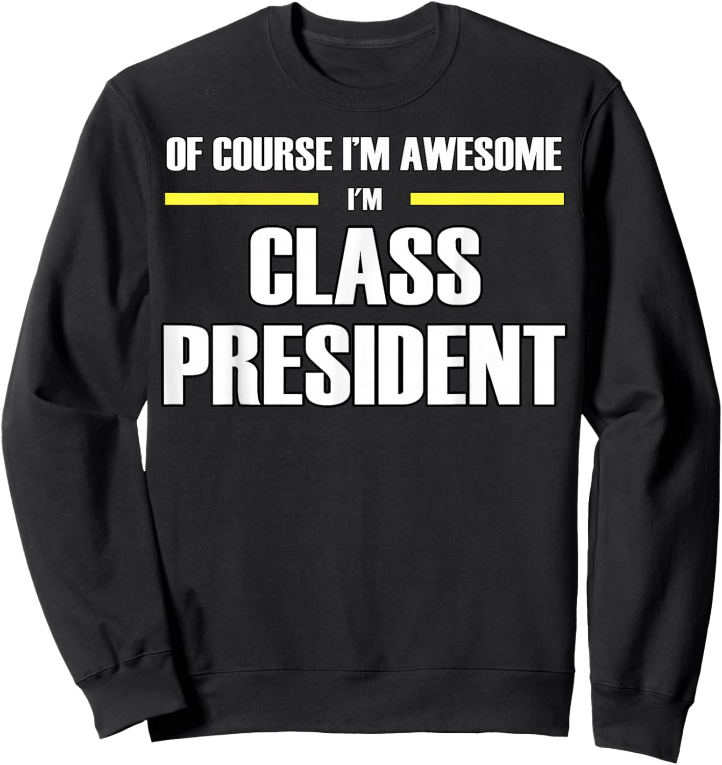 The Original Awesome Class President Sweatshirt - Sweatshirt | Black
