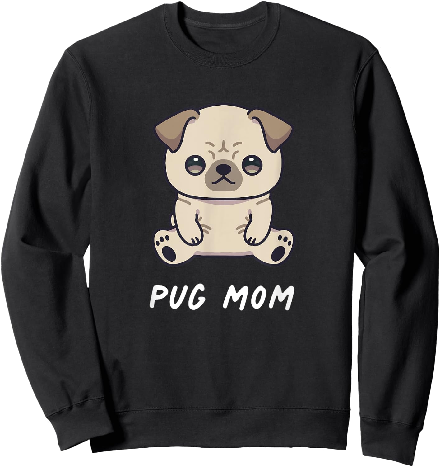 Pug Mom Funny Mother Kawaii Anime Dog Lover Owner Family Sweatshirt - Sweatshirt | Black