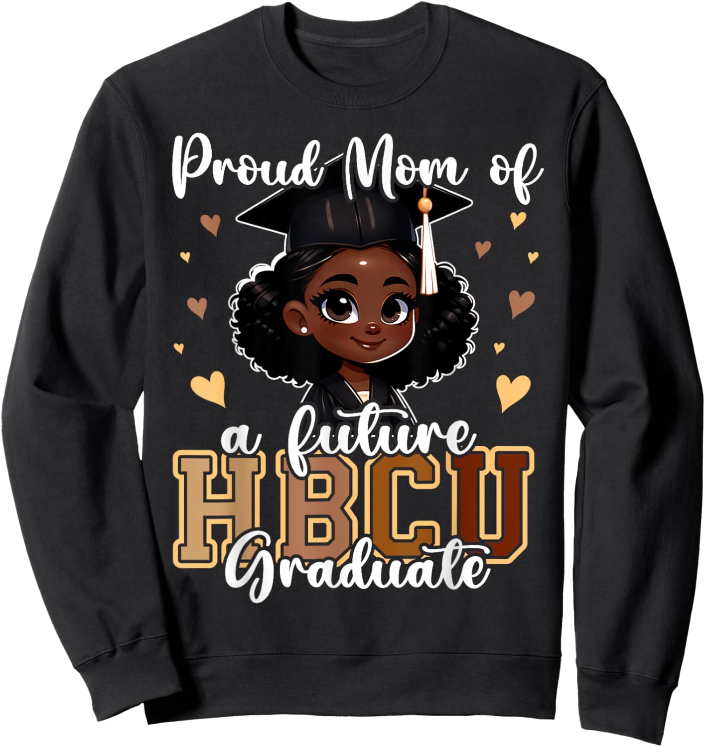 Proud Mom of a Future HBCU Graduate Achievement Sweatshirt - Sweatshirt | Black