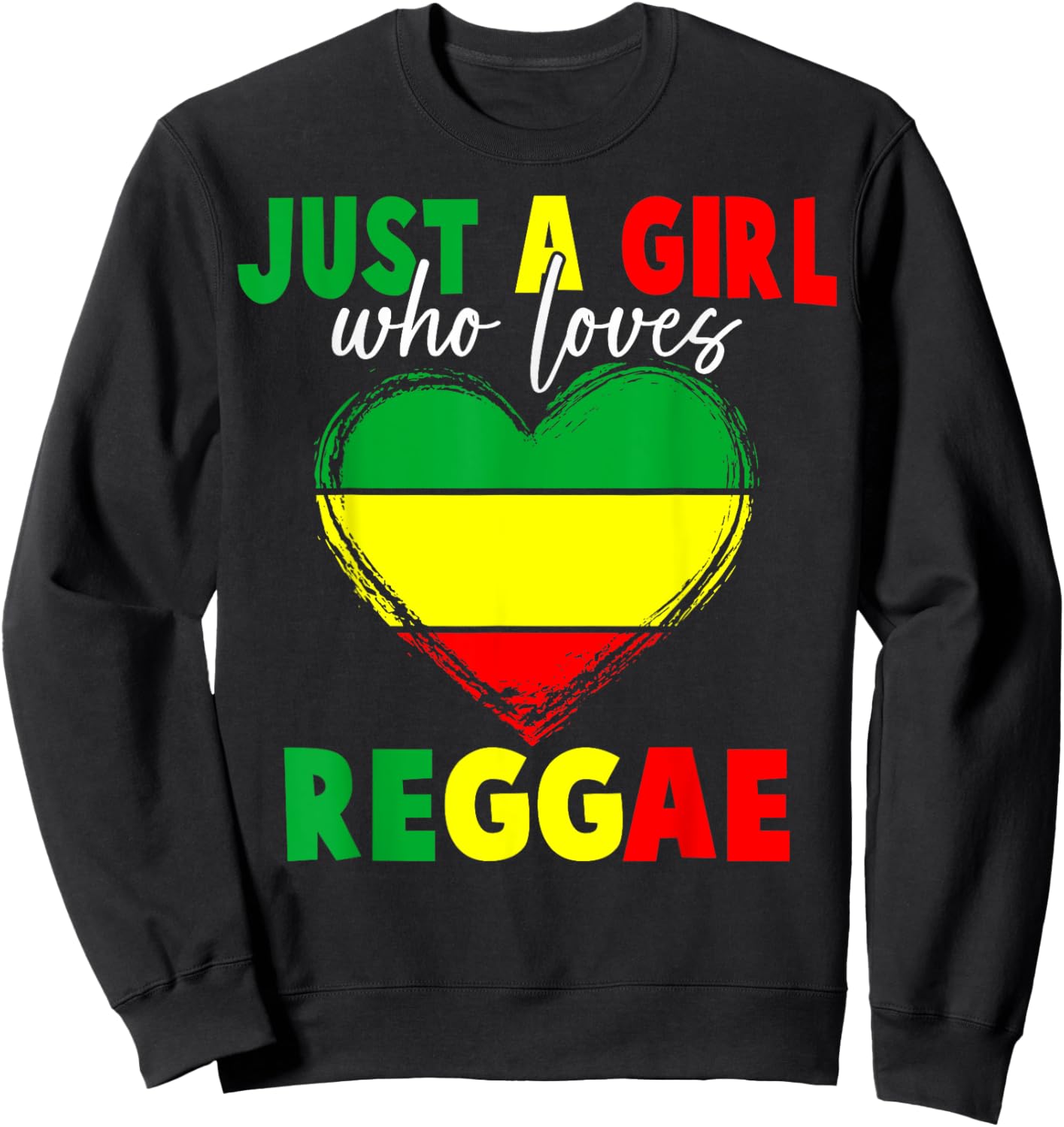 Reggae Fan Just A Girl Who Loves Reggae Lovers Reggae Music Sweatshirt - Sweatshirt | Black