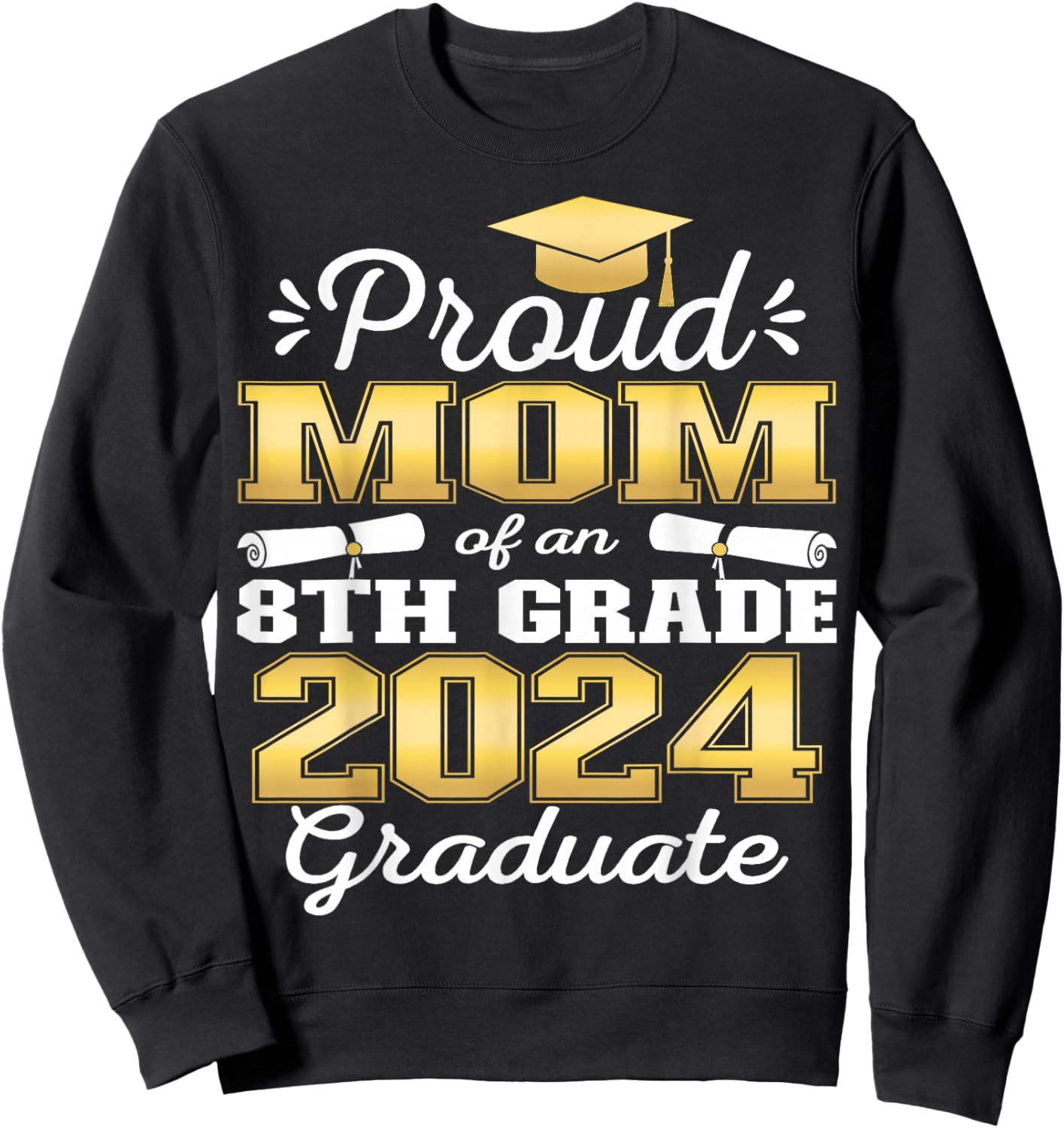 Proud Mom of 2024 8th Grade Graduate Family Middle School Sweatshirt - Sweatshirt | Black
