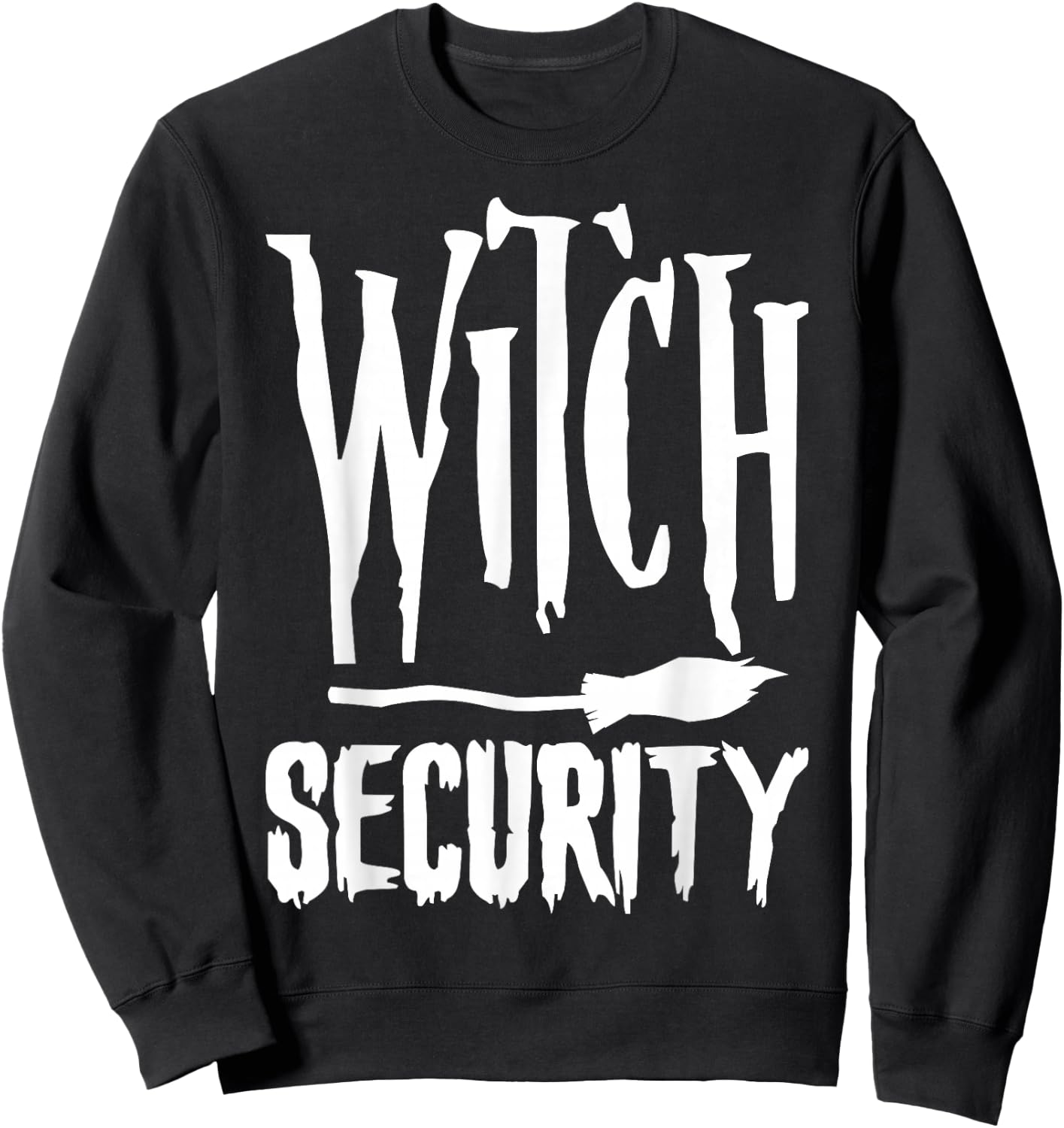 Witch Security Funny Halloween Costume Man Dad Big brother Sweatshirt - Sweatshirt | Black