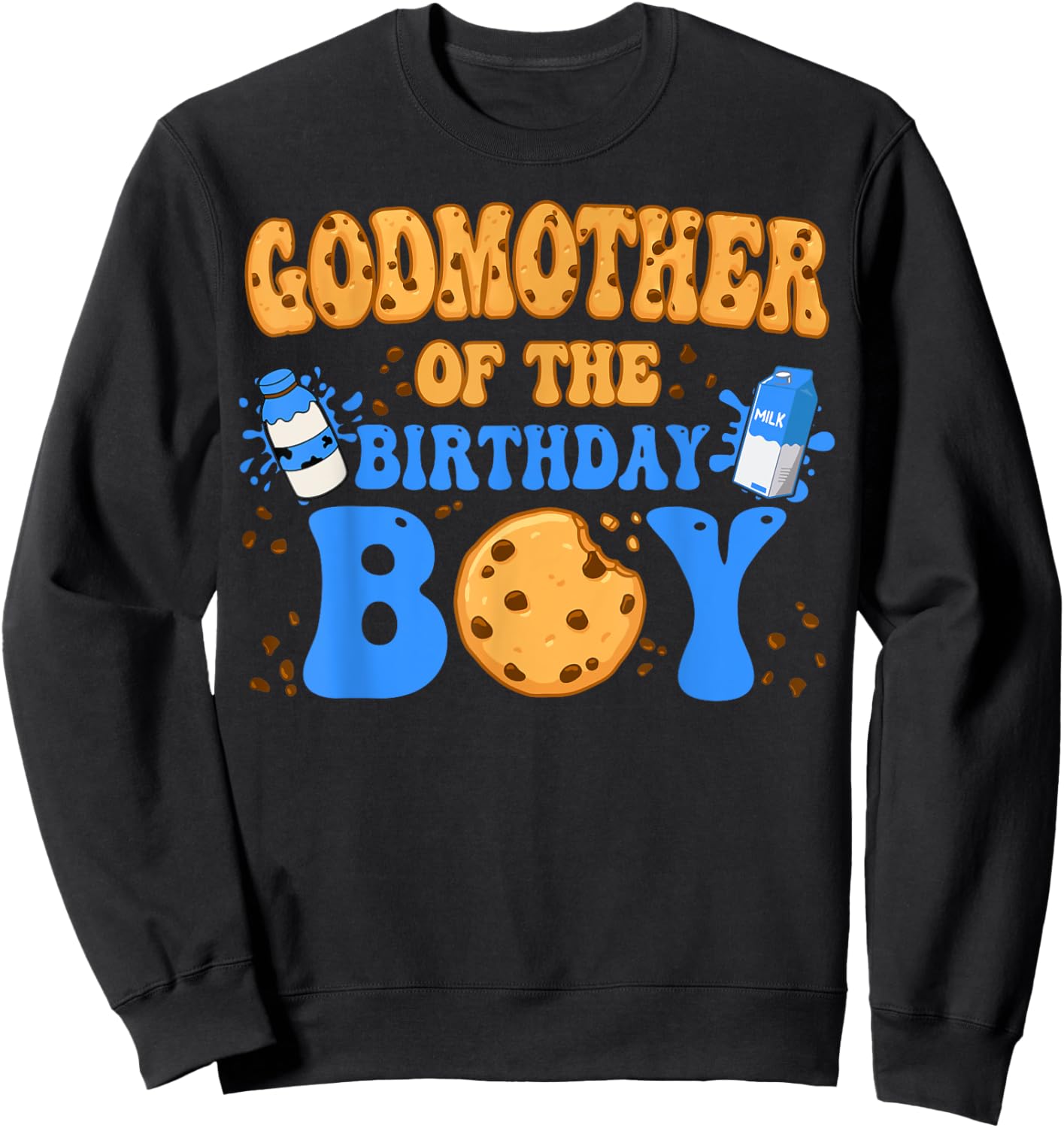 GodMother Of The Birthday Boy Milk and Cookies Lover Sweatshirt - Sweatshirt | Black