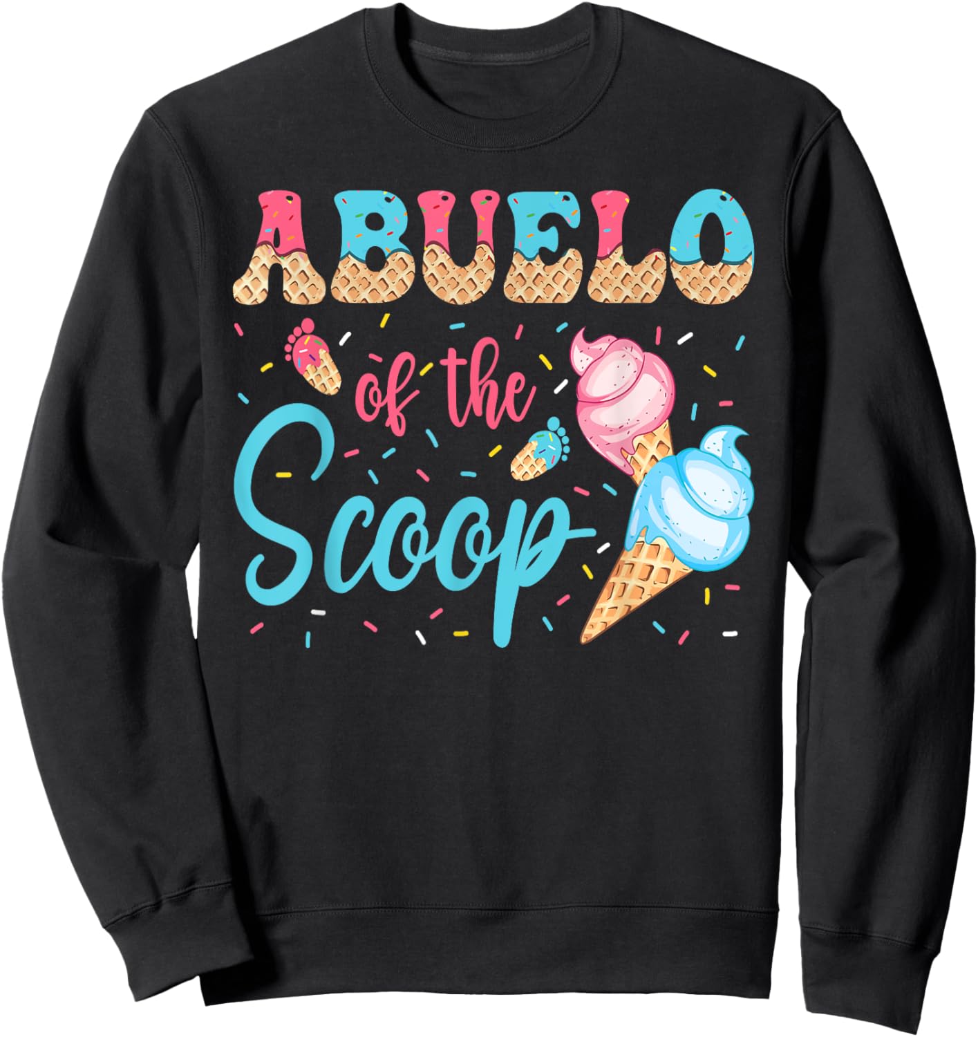 Abuelo Of The Scoop Ice Cream Gender Reveal Baby Shower Sweatshirt - Sweatshirt | Black