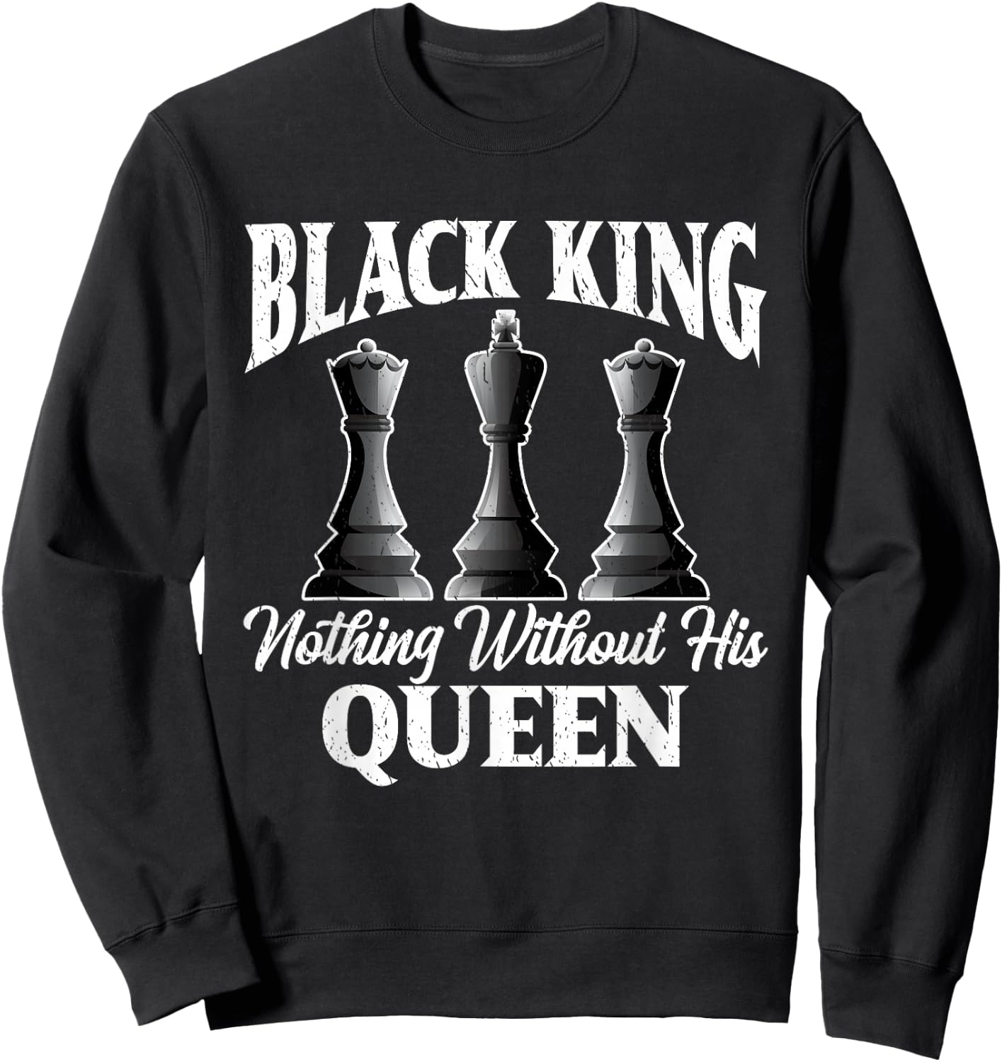 Funny Vintage Chess Women Men Nothing Without the Queen Sweatshirt - Sweatshirt | Black
