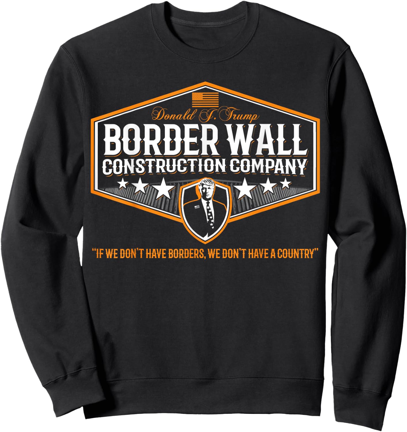 Awesome Build the Wall Trump Border Wall Construction Co Sweatshirt - Sweatshirt | Black