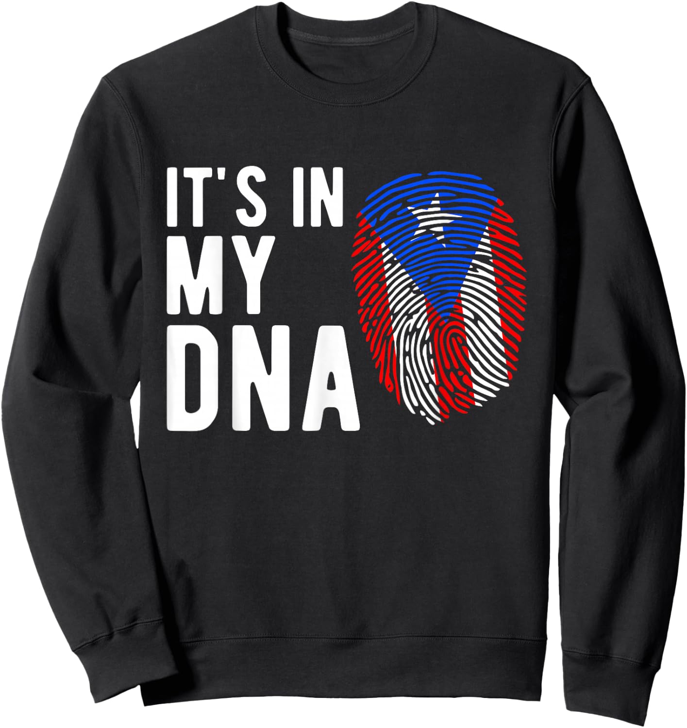 It's in my DNA Puerto Rico Flag Puerto Rican Gift Sweatshirt - Sweatshirt | Black