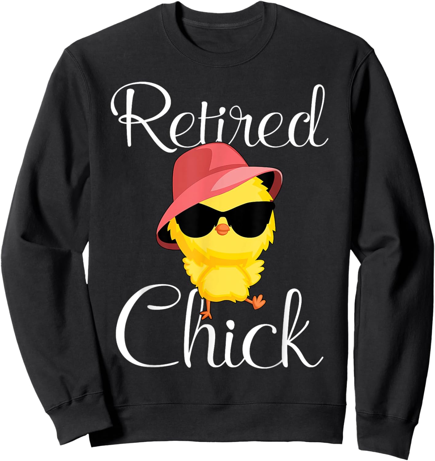 Retired Chick Retirement Plan Cool Chick Funny Chicken Lover Sweatshirt - Sweatshirt | Black
