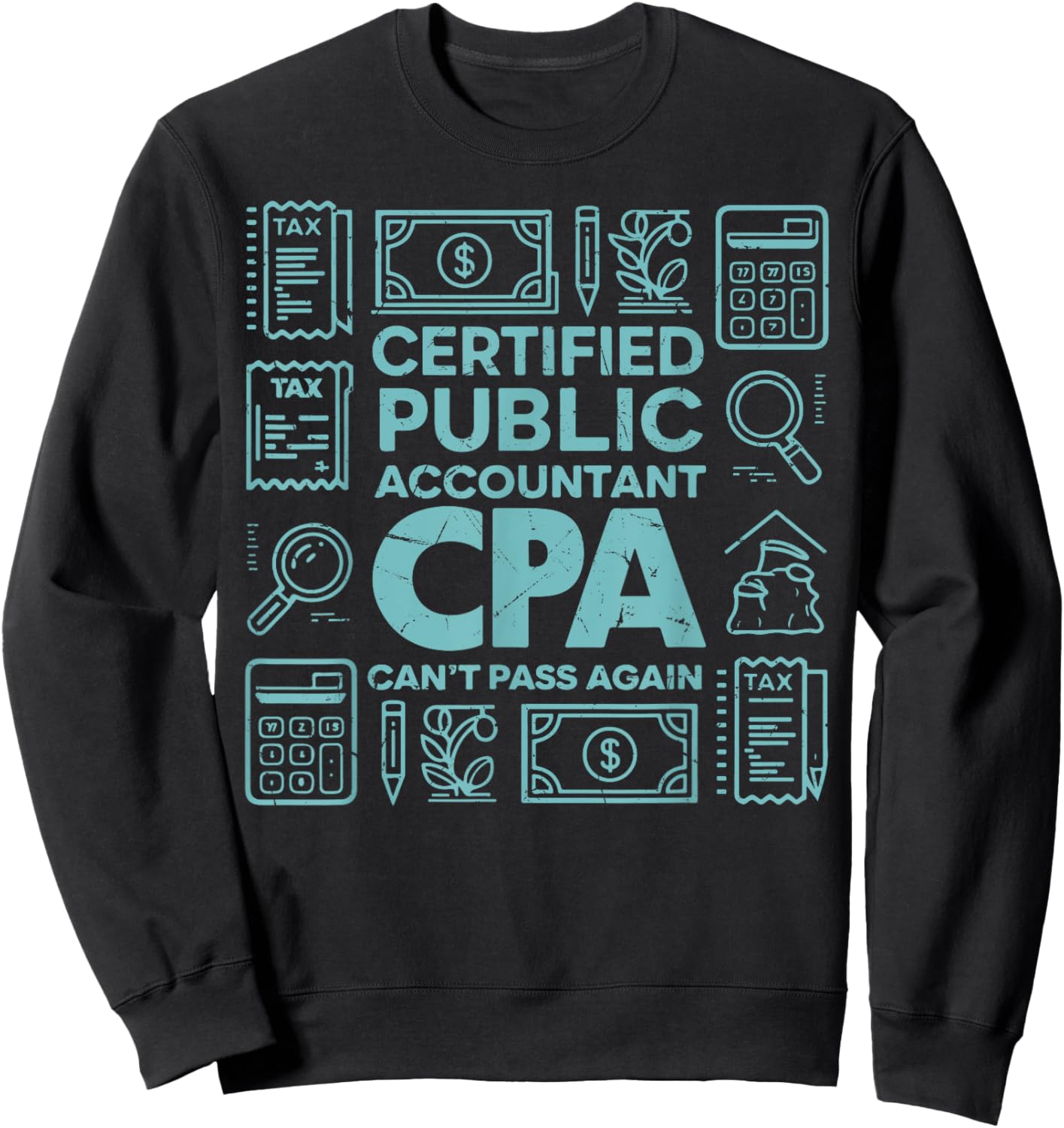 Certified Public Accountant CPA Can’t Pass Again Tax Season Sweatshirt - Sweatshirt | Black